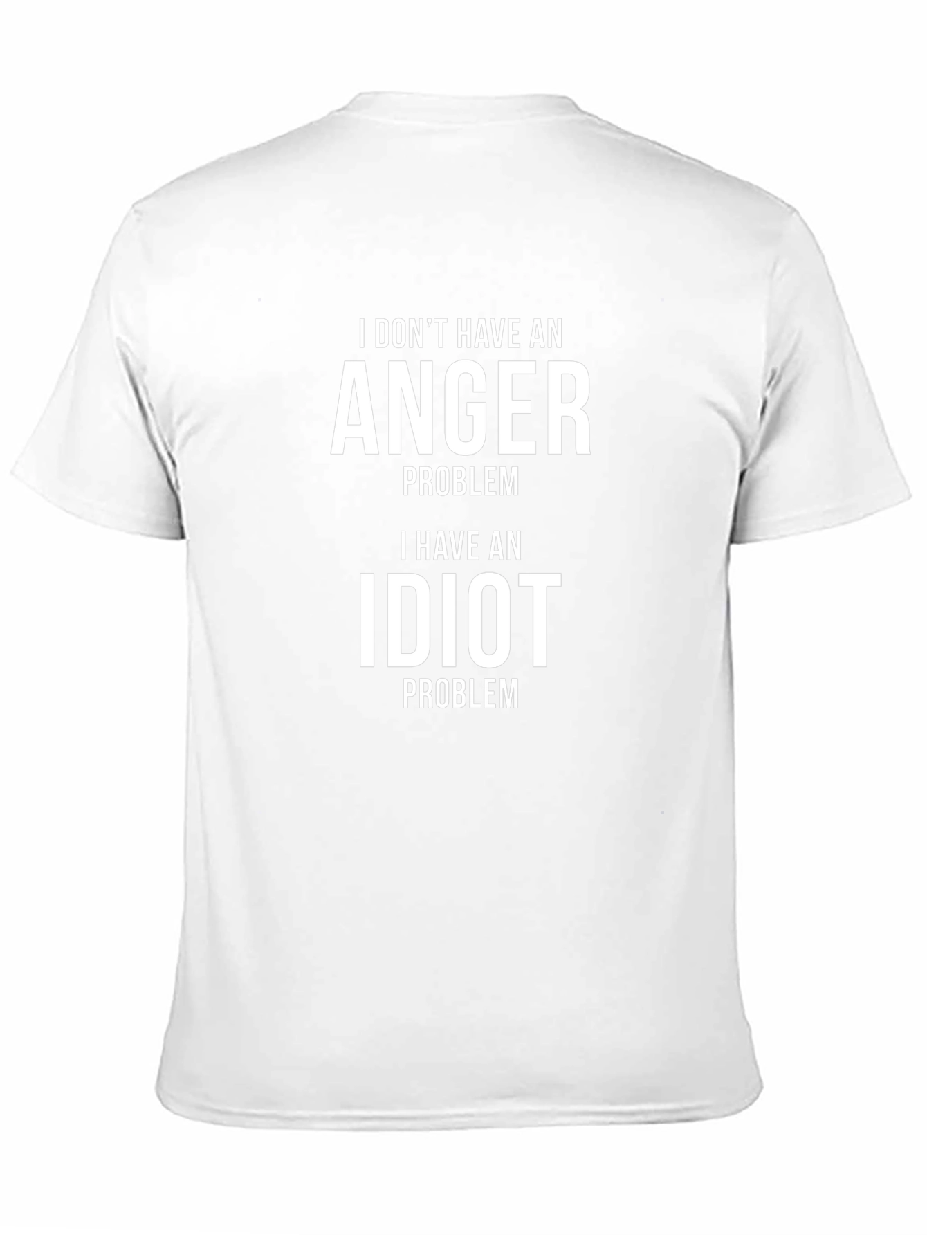 Funny Sarcastic T-Shirt: I Have an Idiot Problem