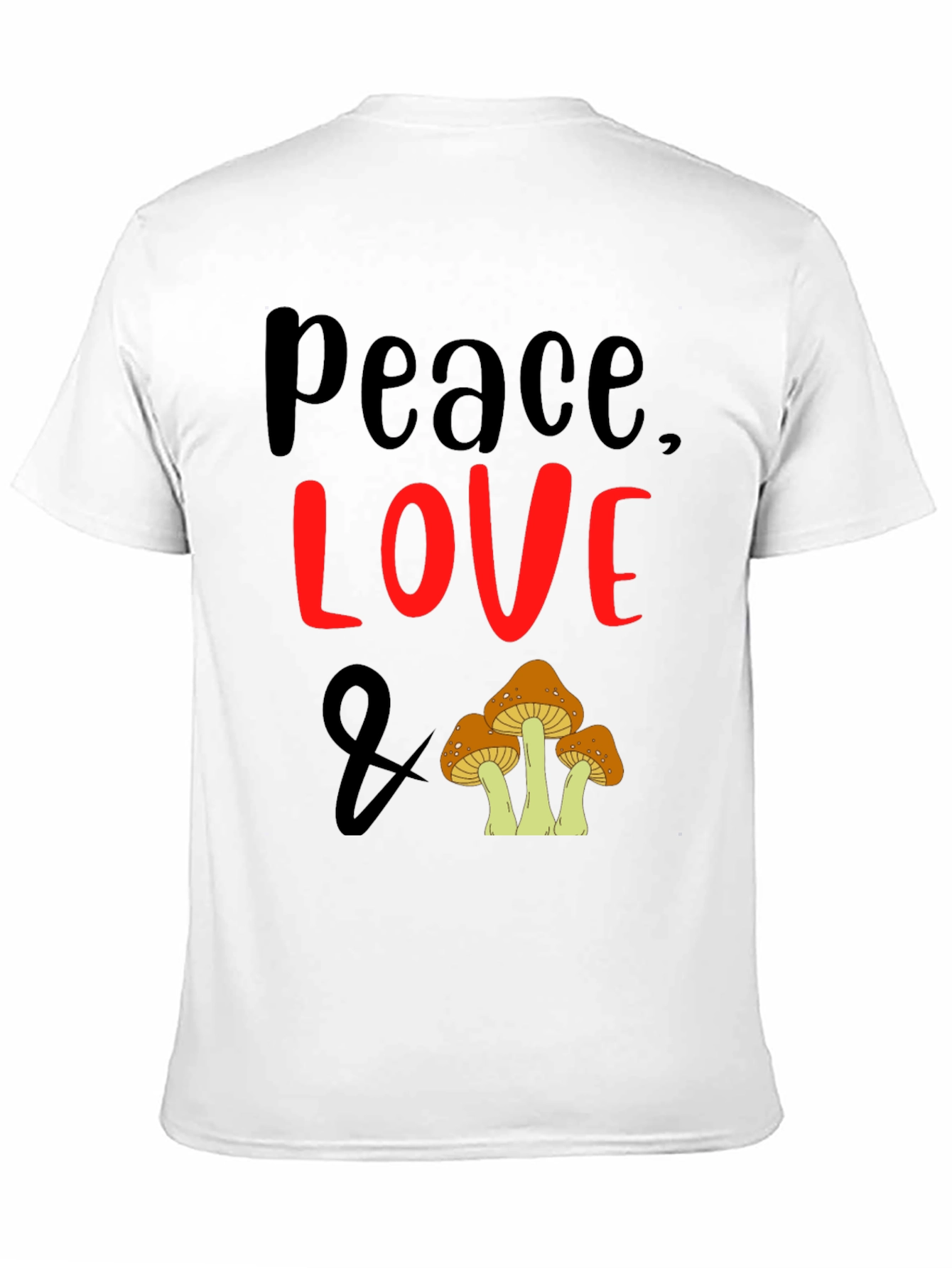 Peace Love and Mushrooms T-Shirt