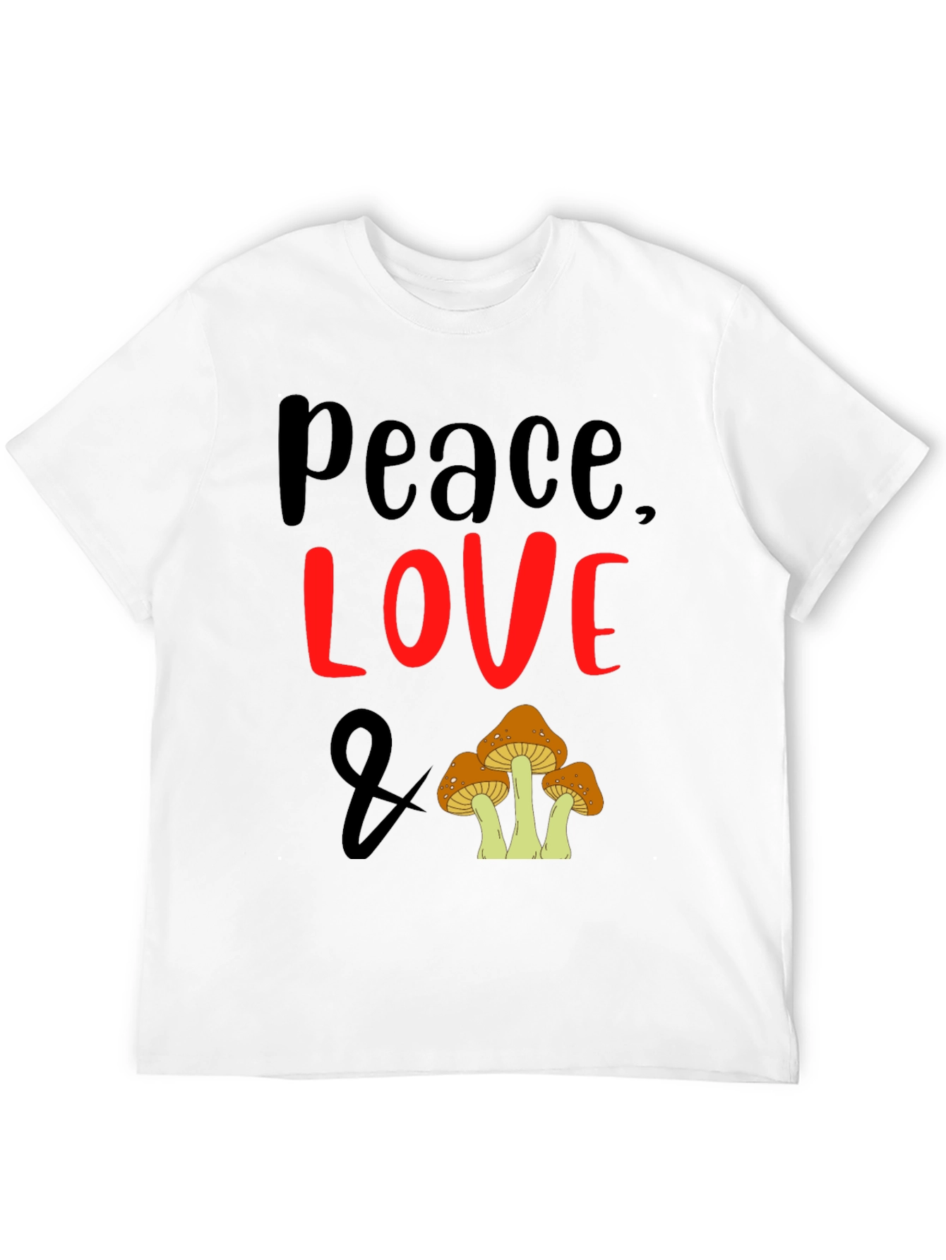 Peace Love and Mushrooms T-Shirt