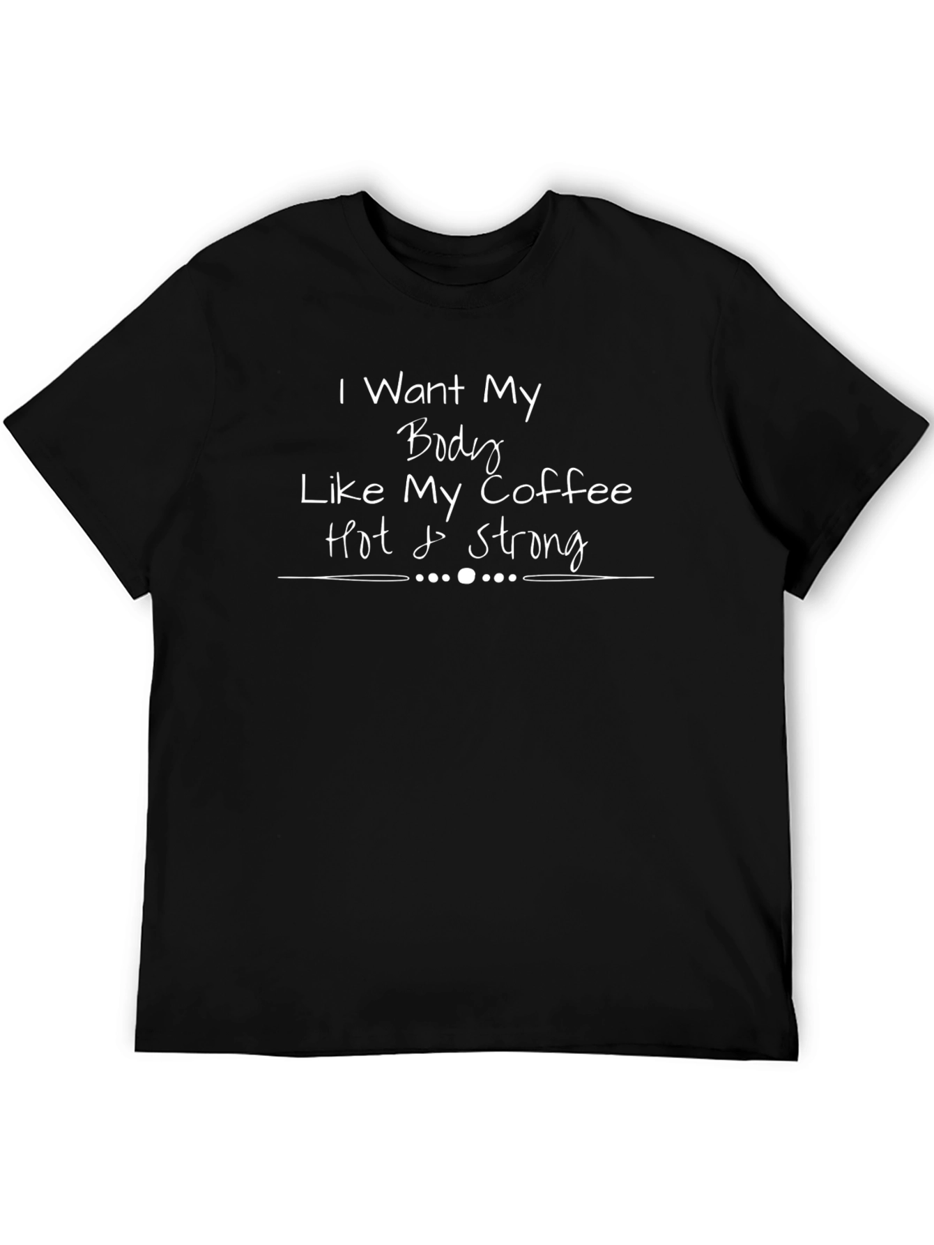 Coffee Lovers T-Shirt: Hot & Strong Body