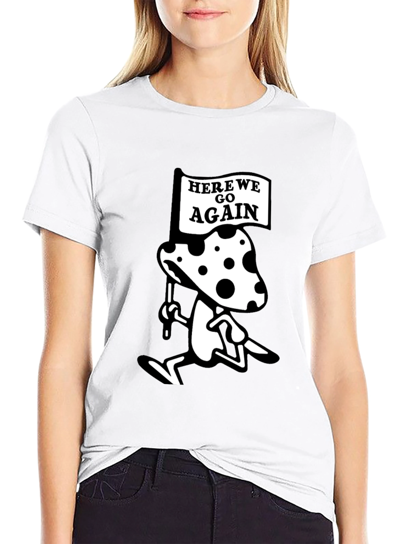 Here We Go Again Mushroom T-Shirt