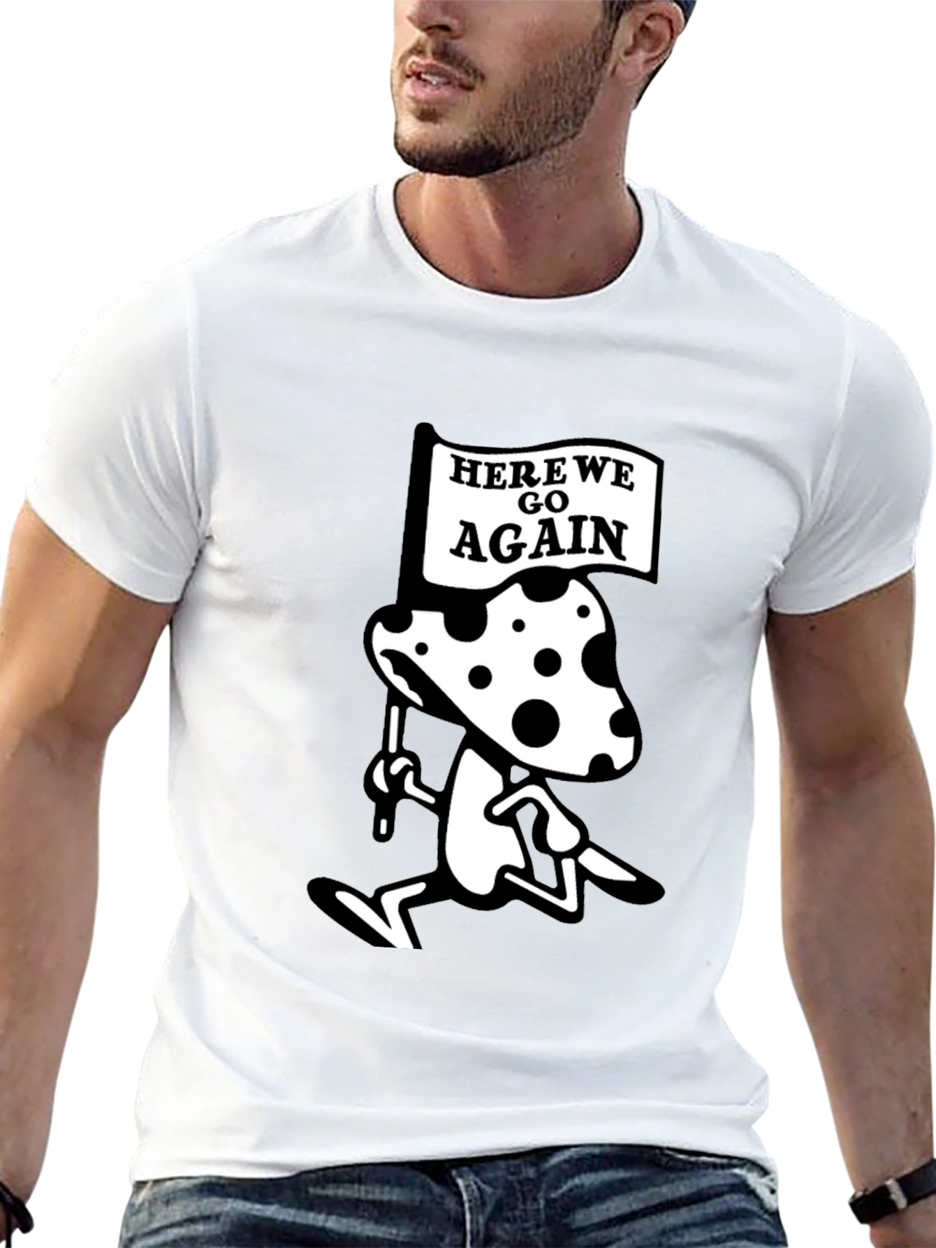 Here We Go Again Mushroom T-Shirt