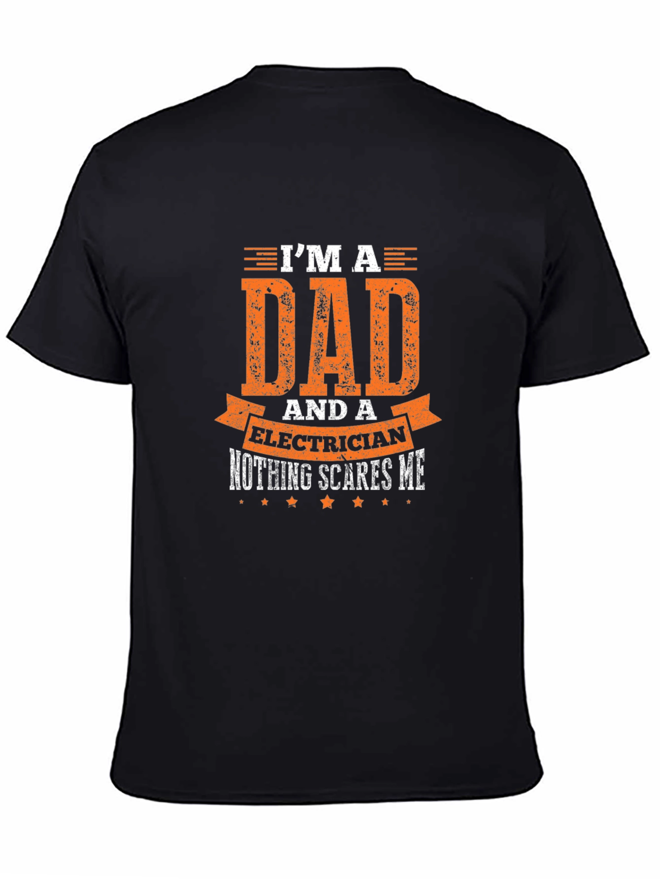Dad Electrician T-Shirt: Nothing Scares Me