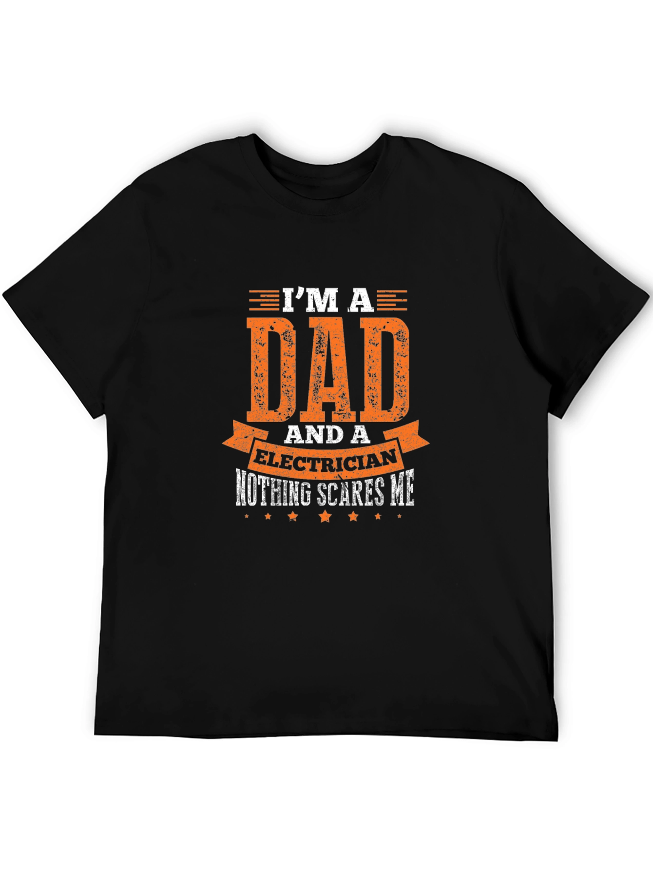 Dad Electrician T-Shirt: Nothing Scares Me