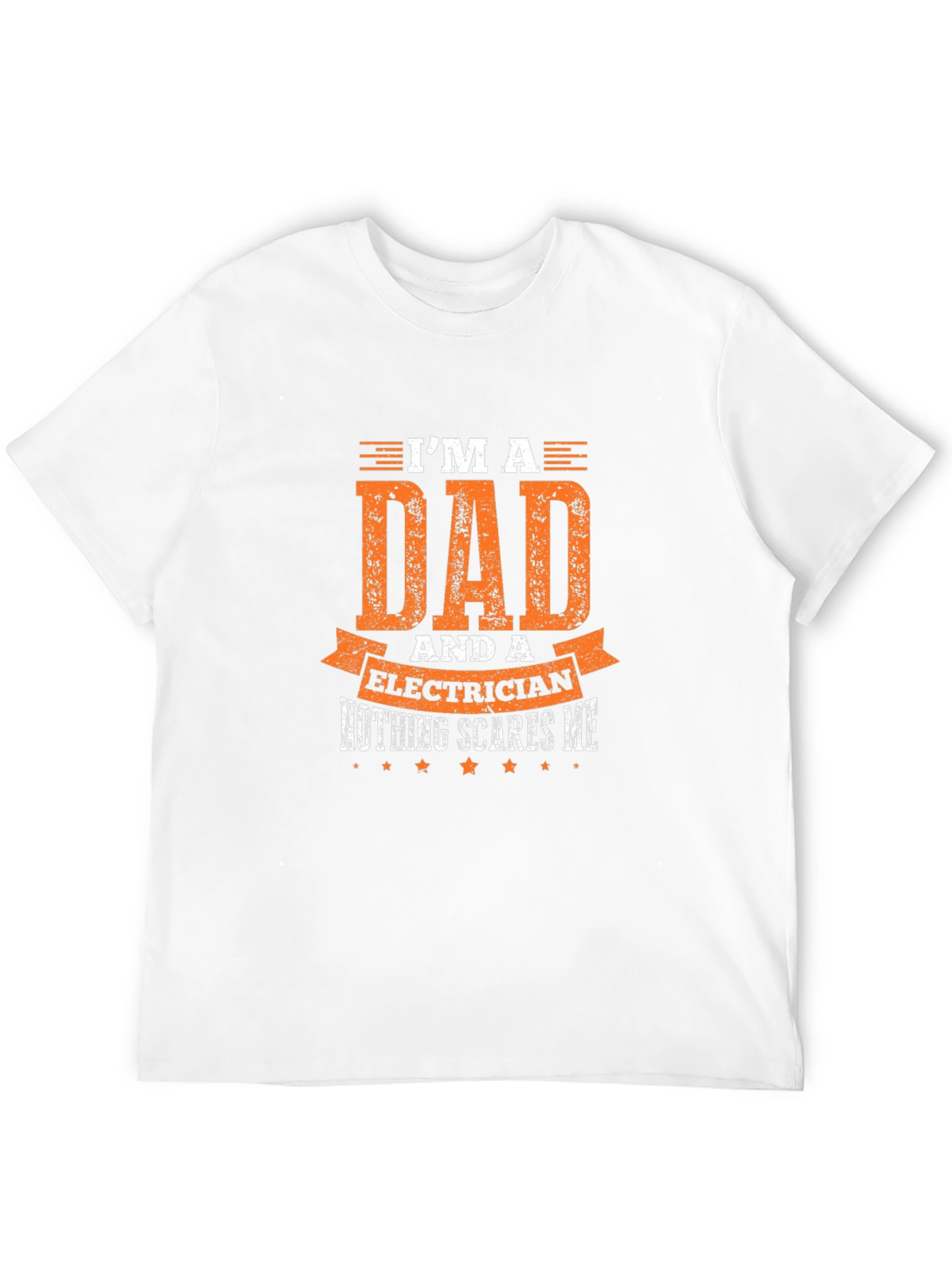 Dad Electrician T-Shirt: Nothing Scares Me