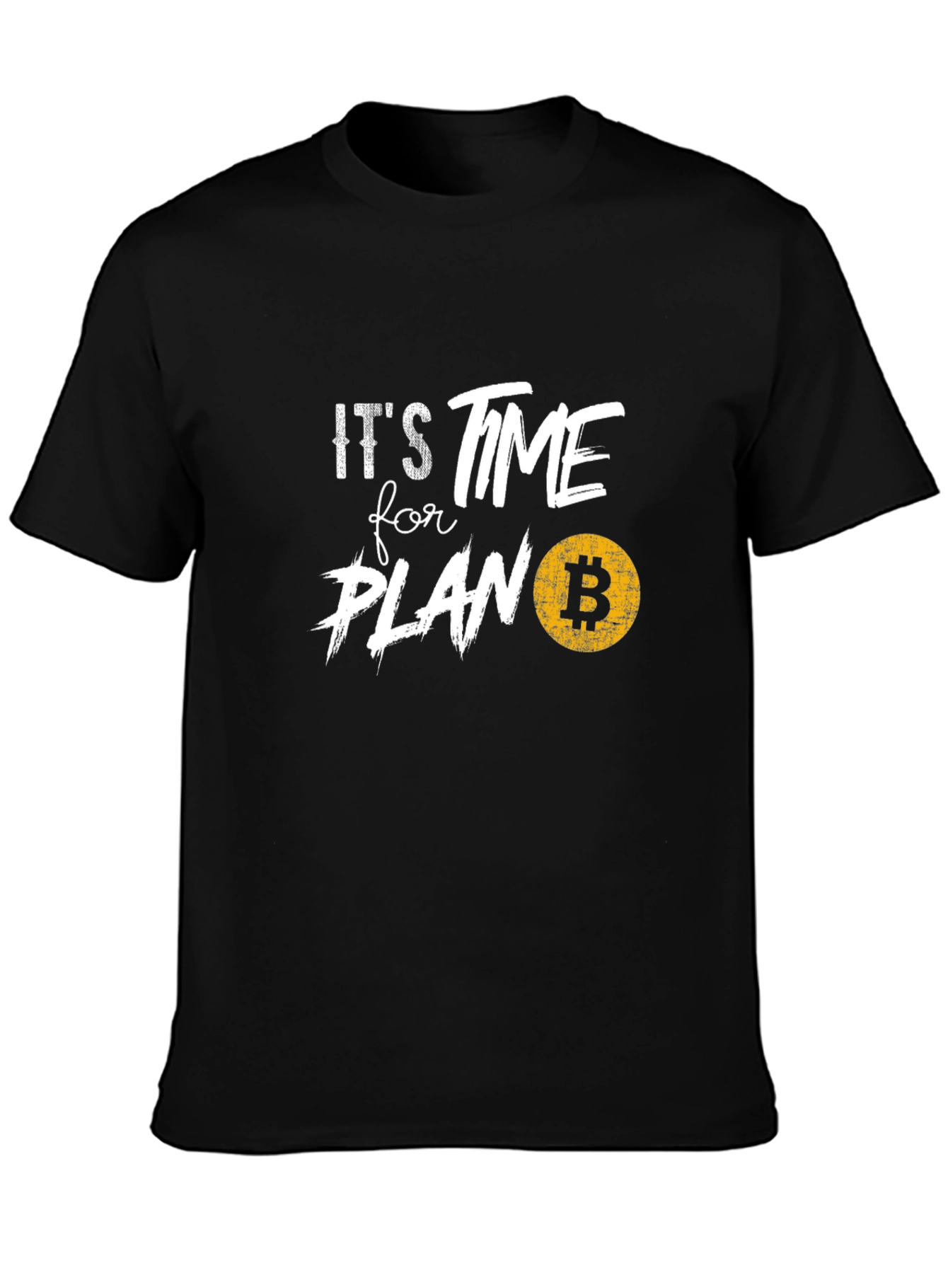 Its Time for Plan B Bitcoin Crypto T-Shirt