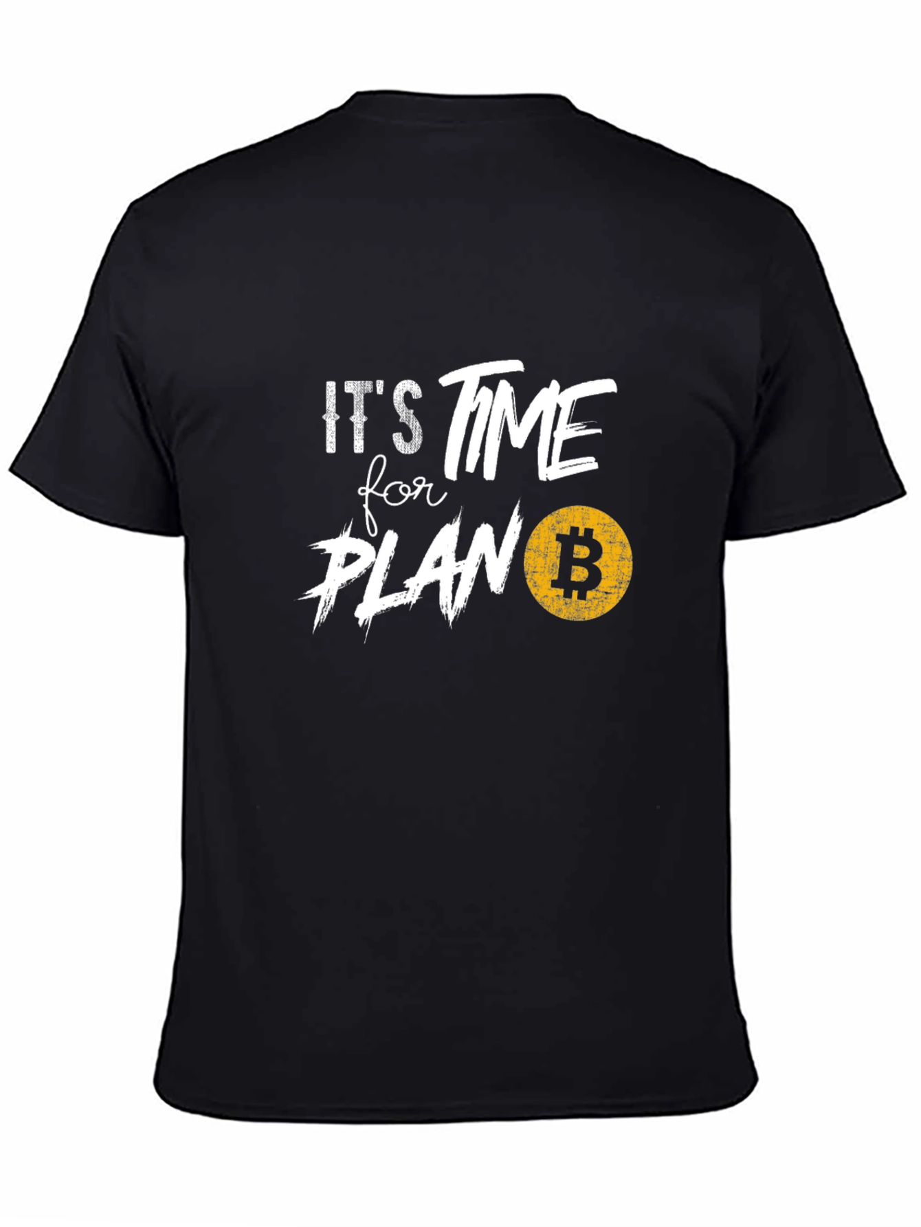 Its Time for Plan B Bitcoin Crypto T-Shirt