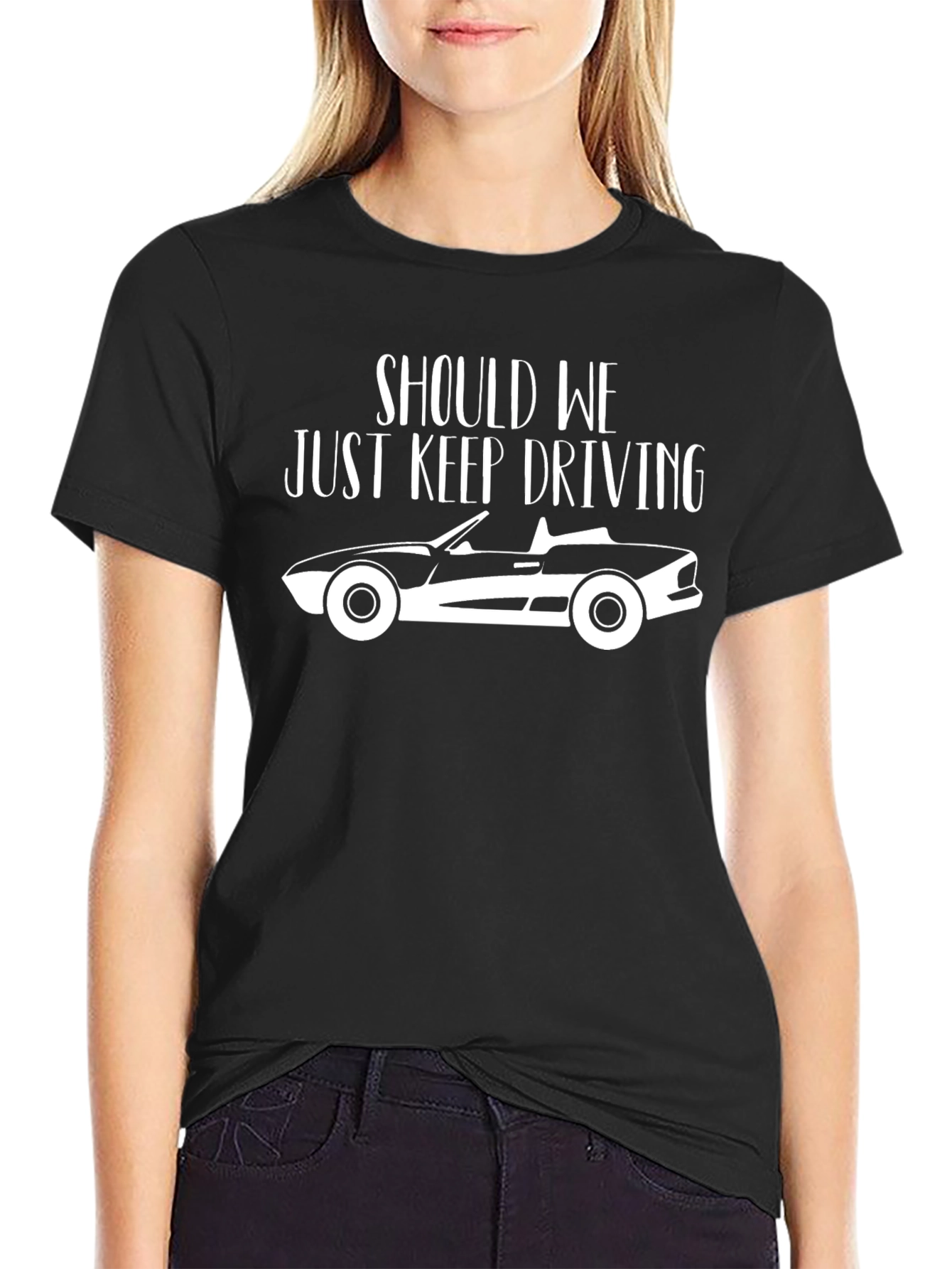 Should We Just Keep Driving T-Shirt