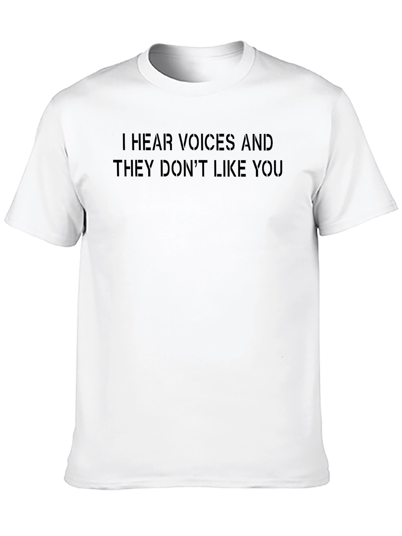 Humorous I Hear Voices Graphic T-Shirt