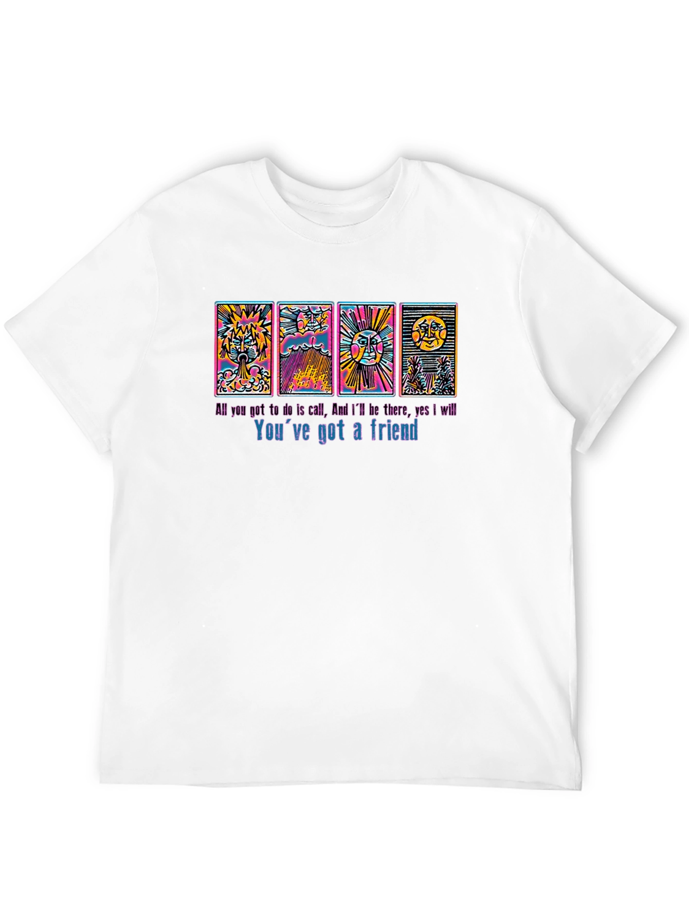 Youve Got a Friend Graphic T-Shirt