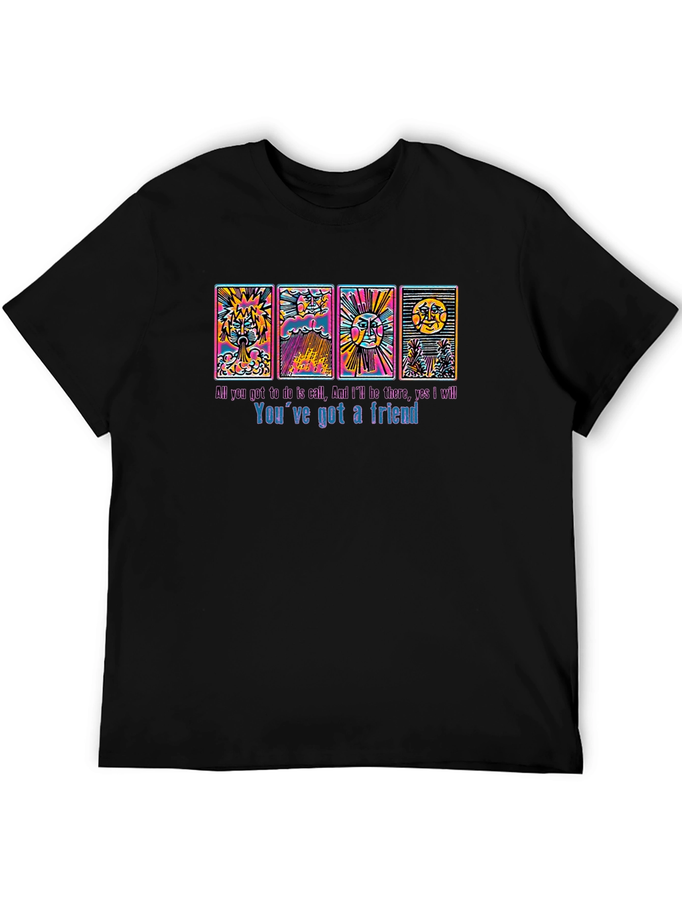 Youve Got a Friend Graphic T-Shirt