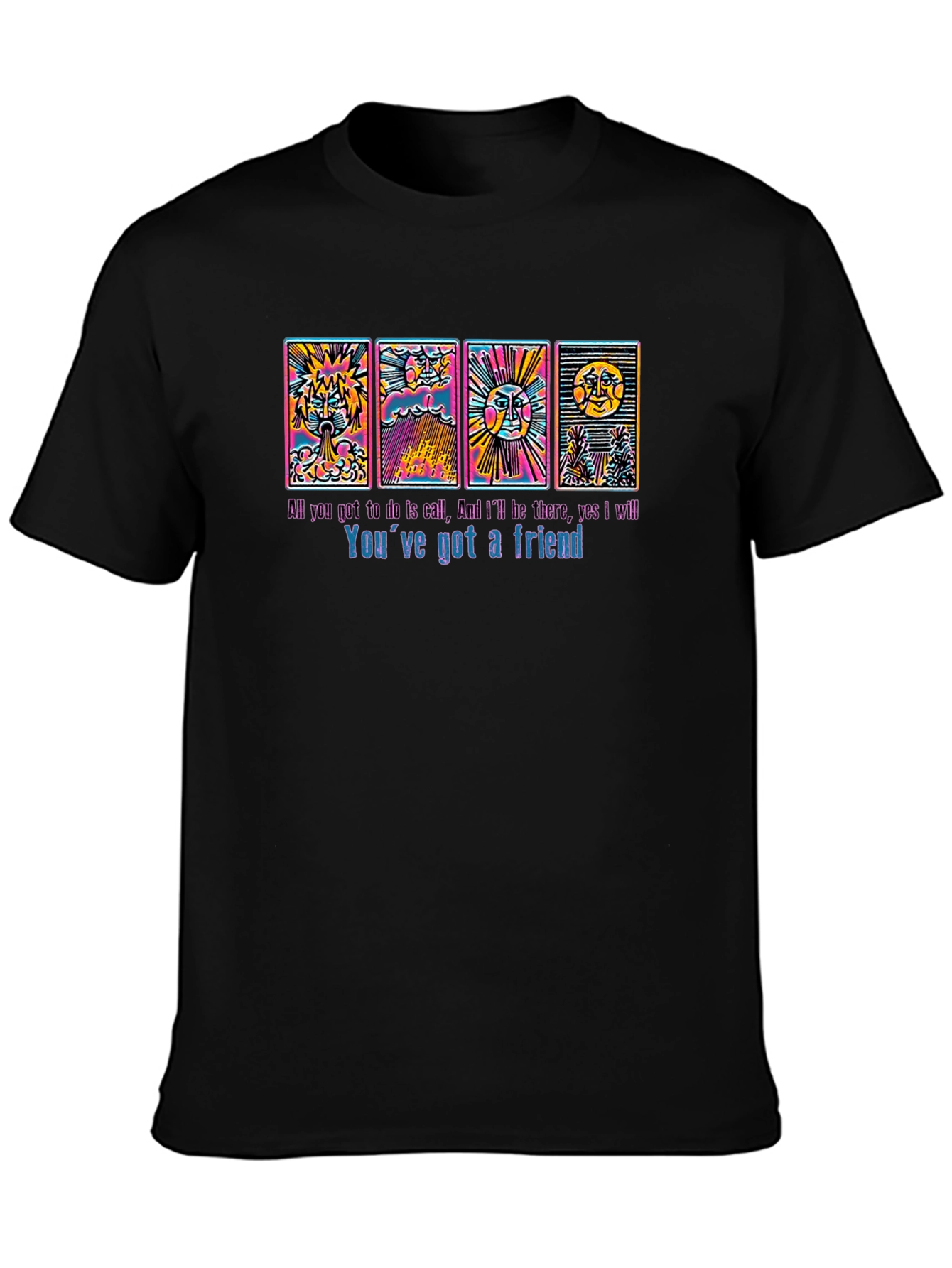 Youve Got a Friend Graphic T-Shirt