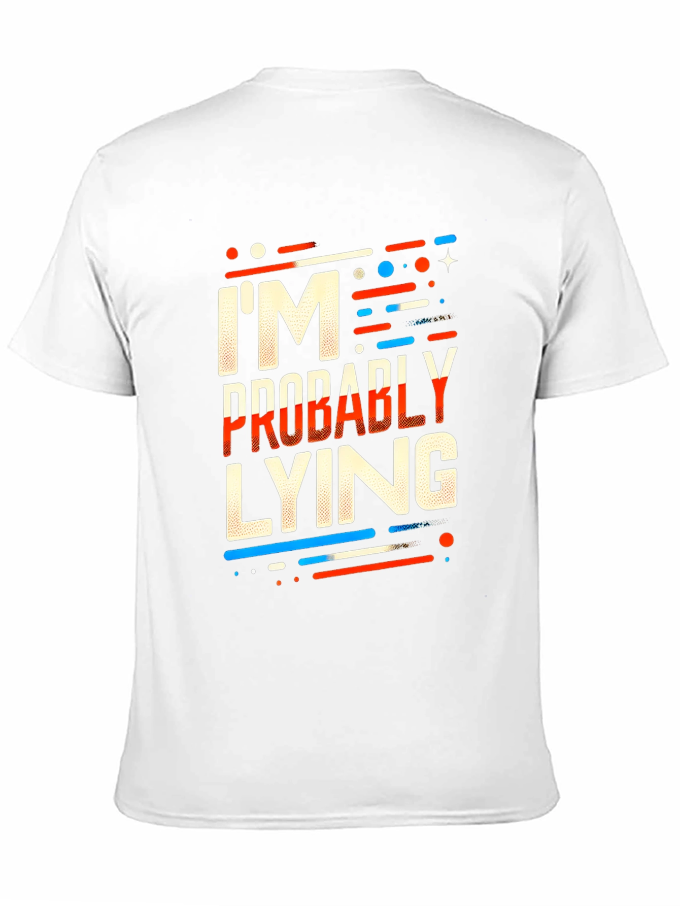 Im Probably Lying Graphic T-Shirt