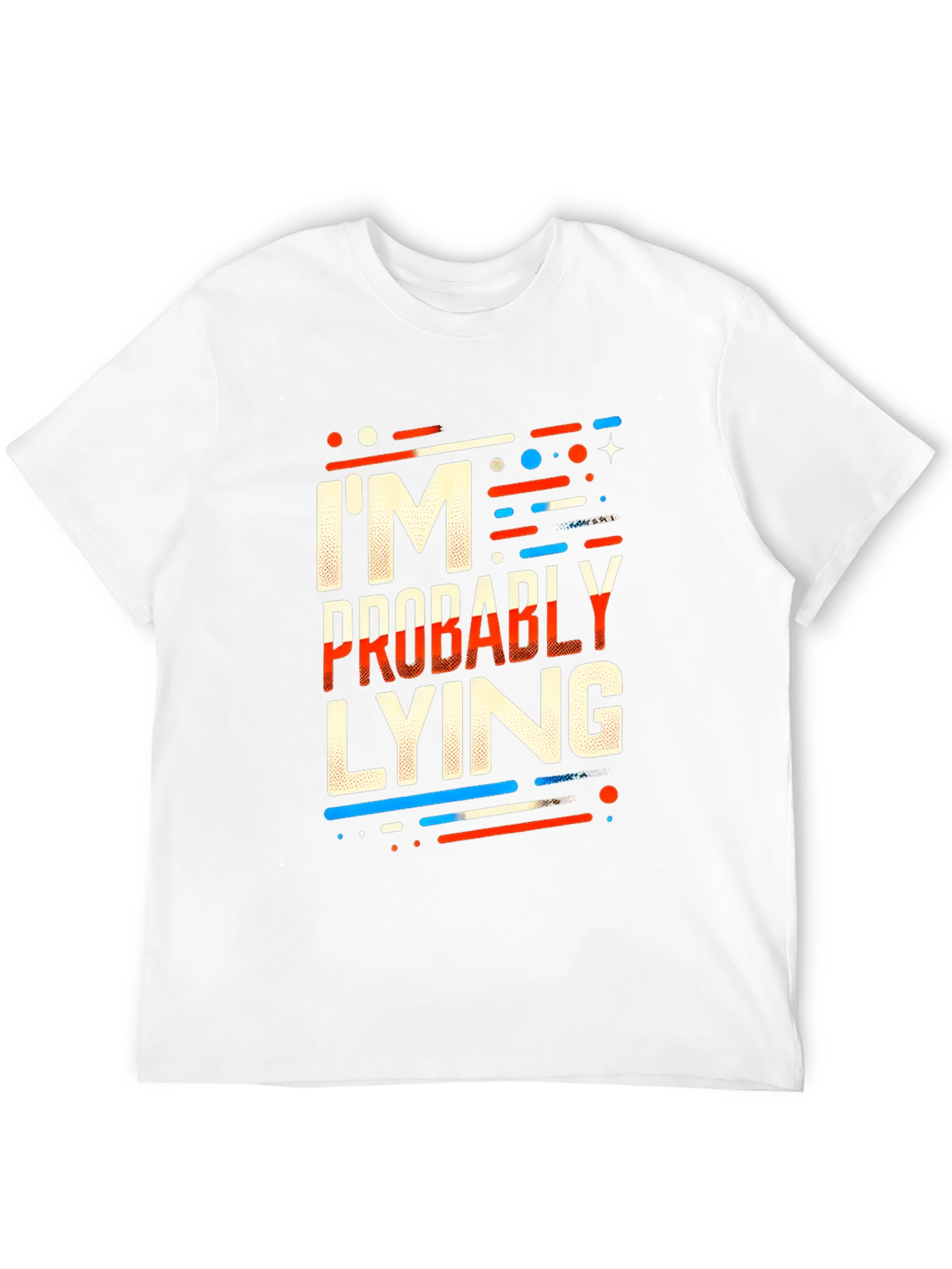 Im Probably Lying Graphic T-Shirt