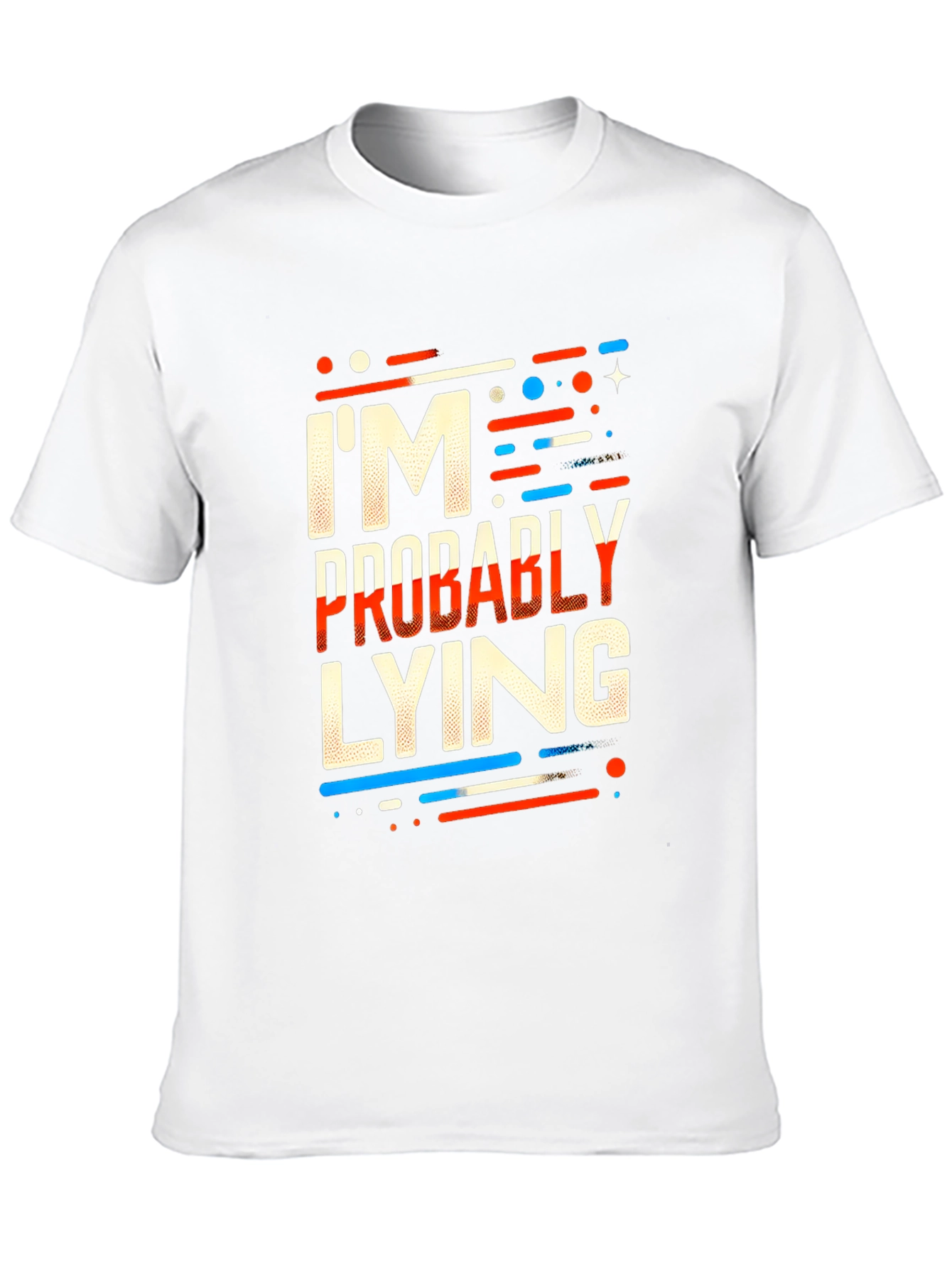 Im Probably Lying Graphic T-Shirt