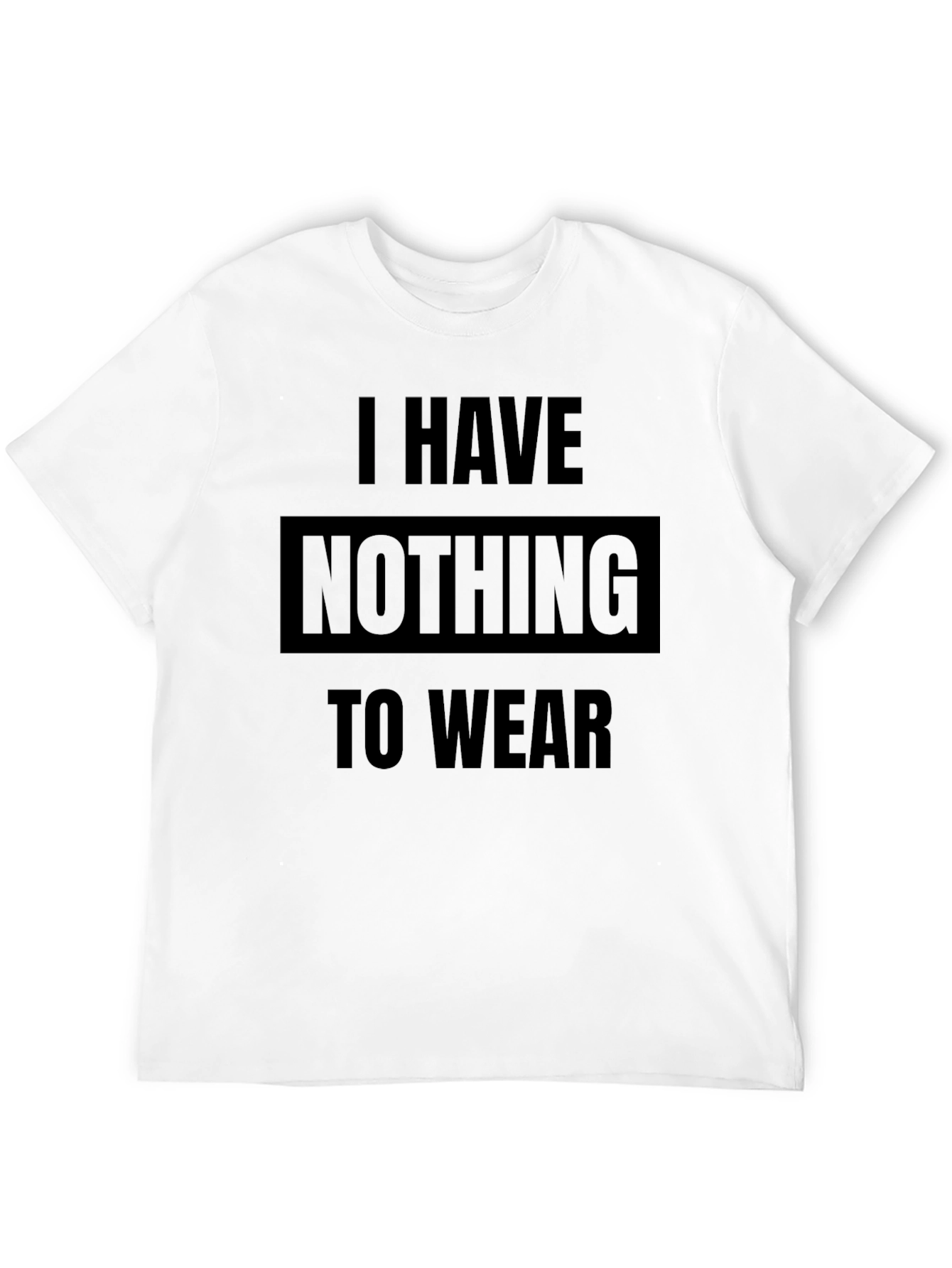 Funny I Have Nothing to Wear Black T-Shirt