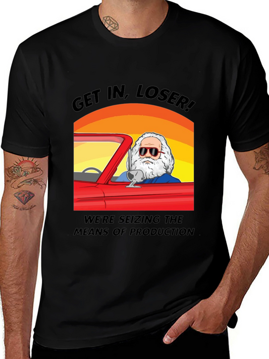 Get In Loser Tee - Seize Production!