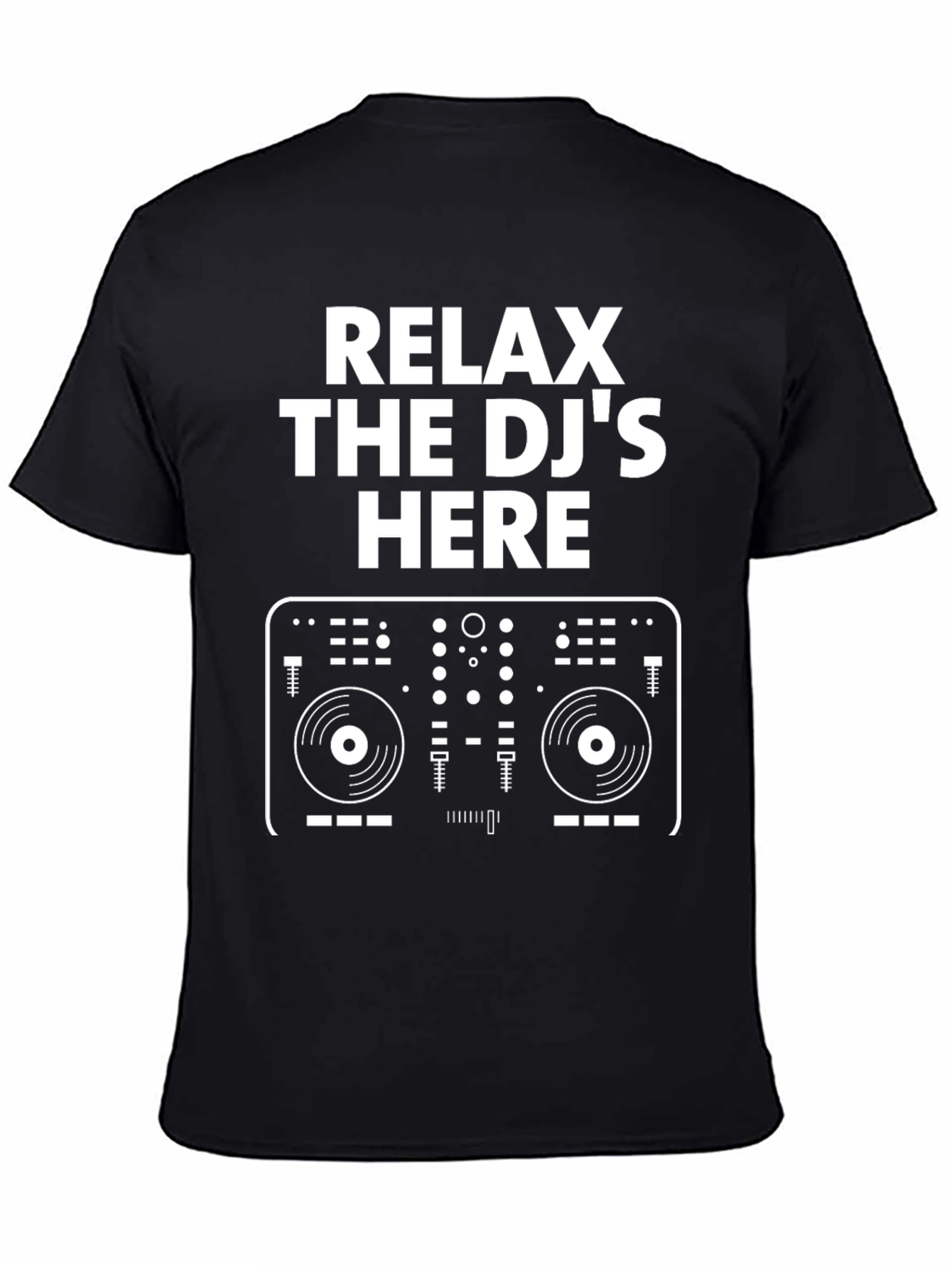 Relax the DJs Here Graphic Tee