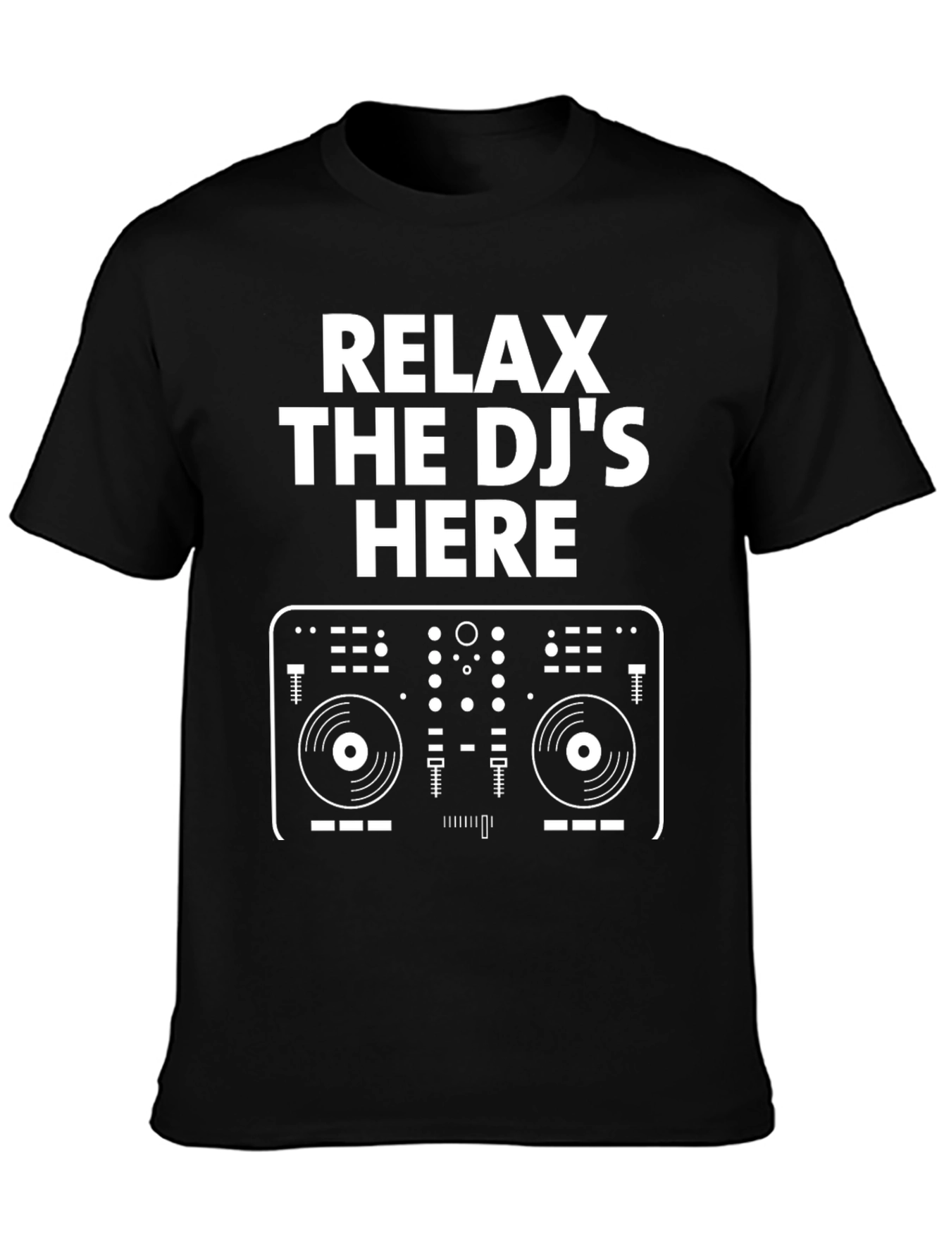 Relax the DJs Here Graphic Tee