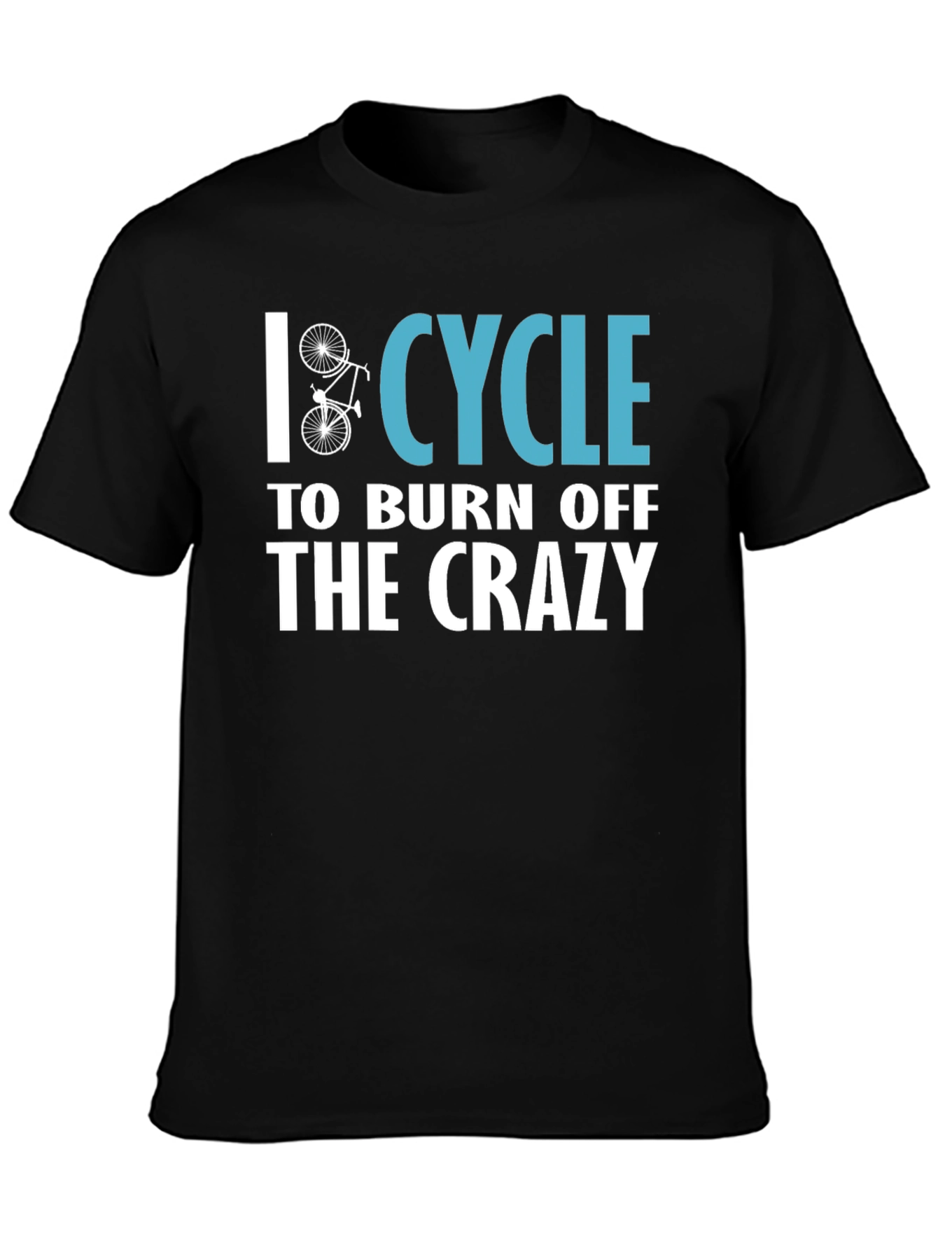 Cycle to Burn Off The Crazy T-Shirt