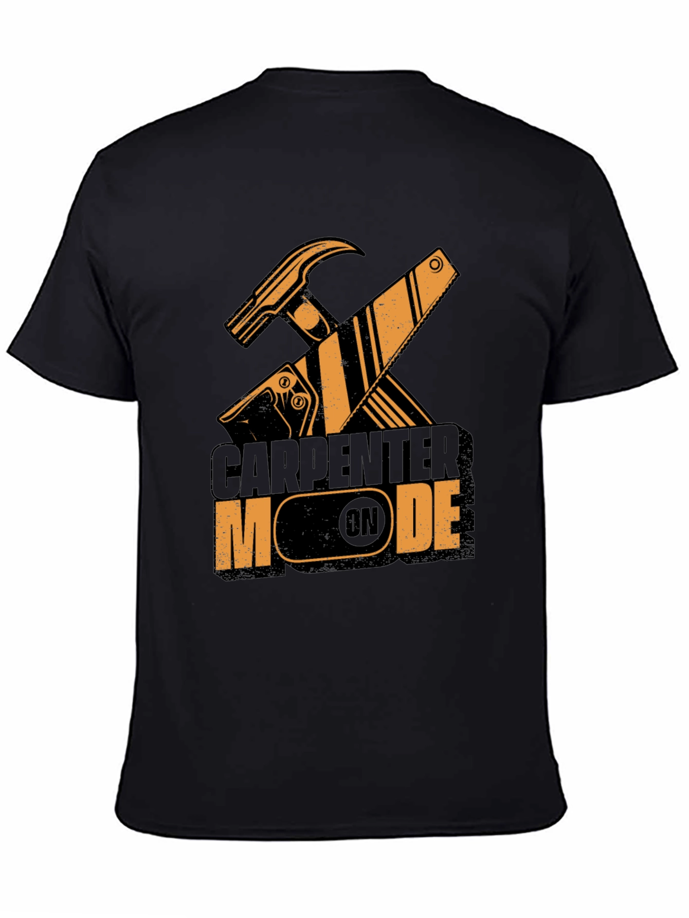 Carpenter Mode On - Black T-Shirt