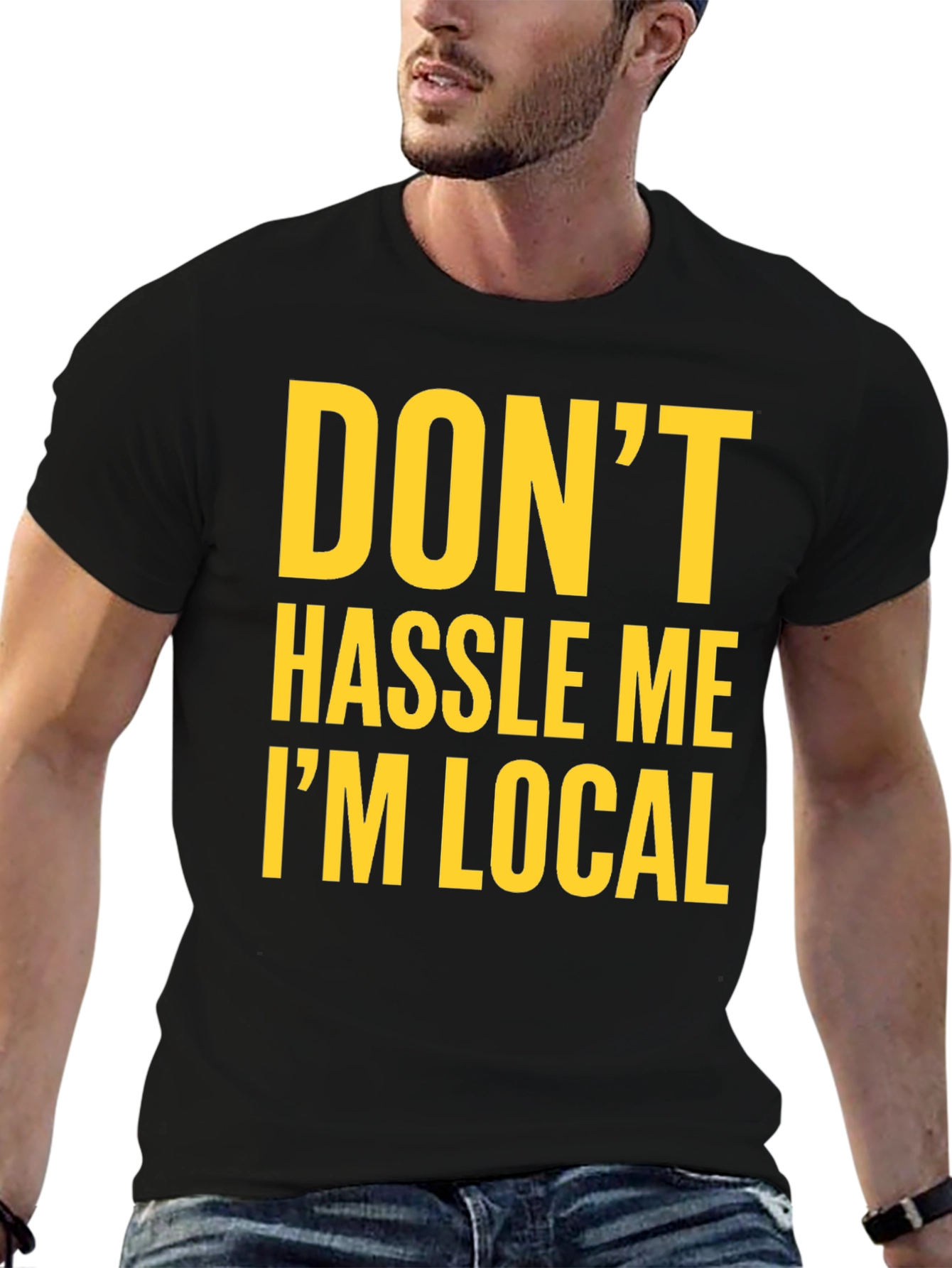 Dont Hassle Me Im Local Graphic Tee - Black