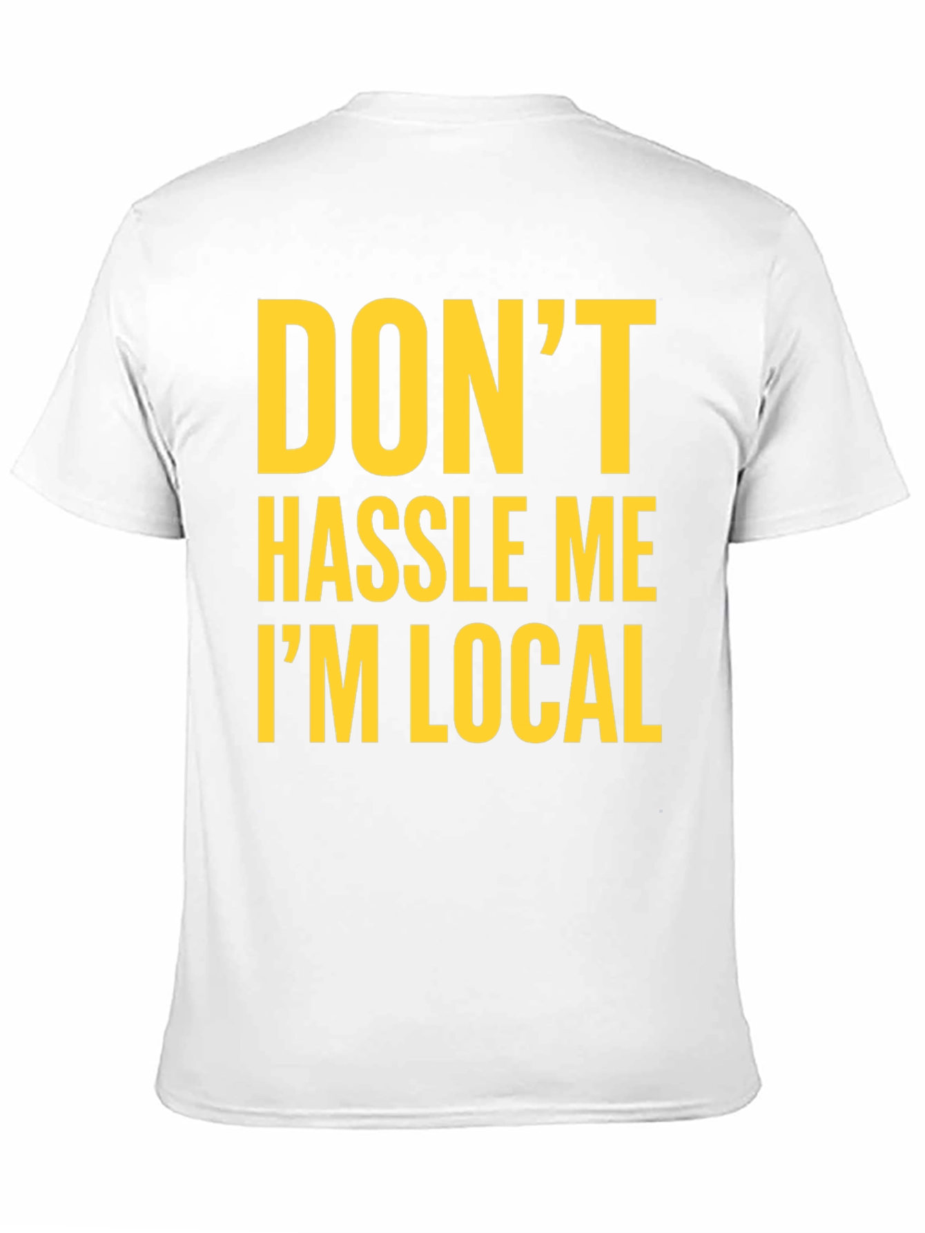 Dont Hassle Me Im Local Graphic Tee - Black