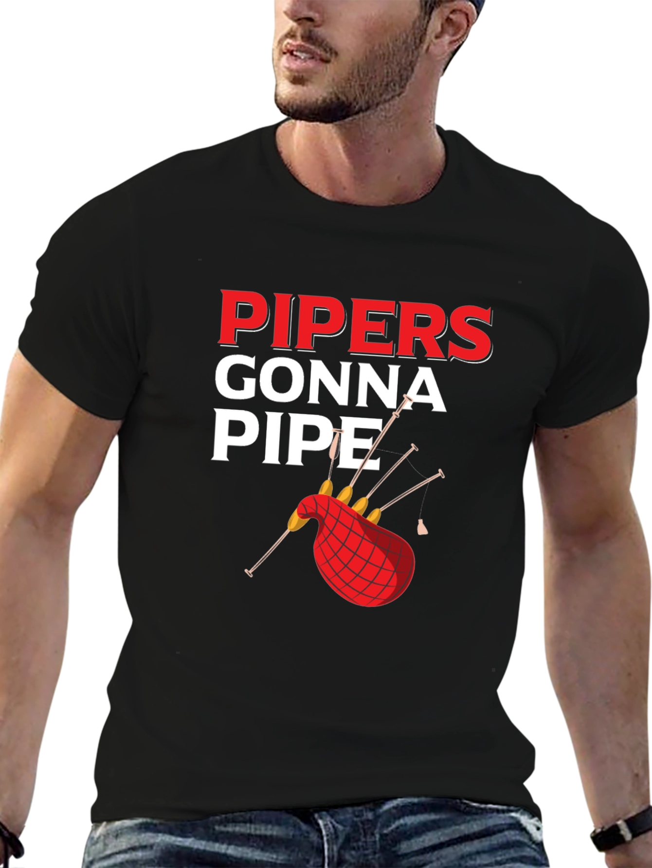 Pipers Gonna Pipe T-Shirt - Bagpipe Humor