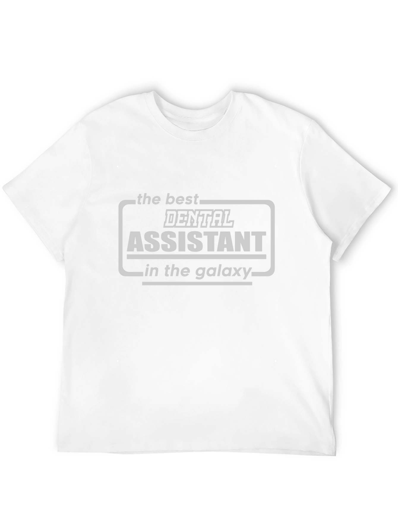 Best Dental Assistant in the Galaxy T-Shirt