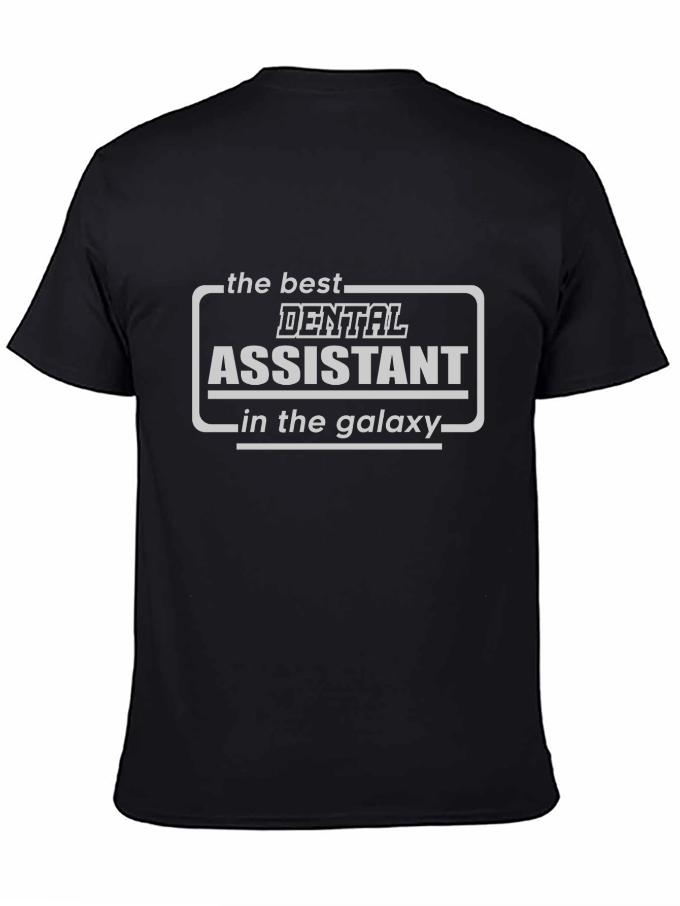 Best Dental Assistant in the Galaxy T-Shirt