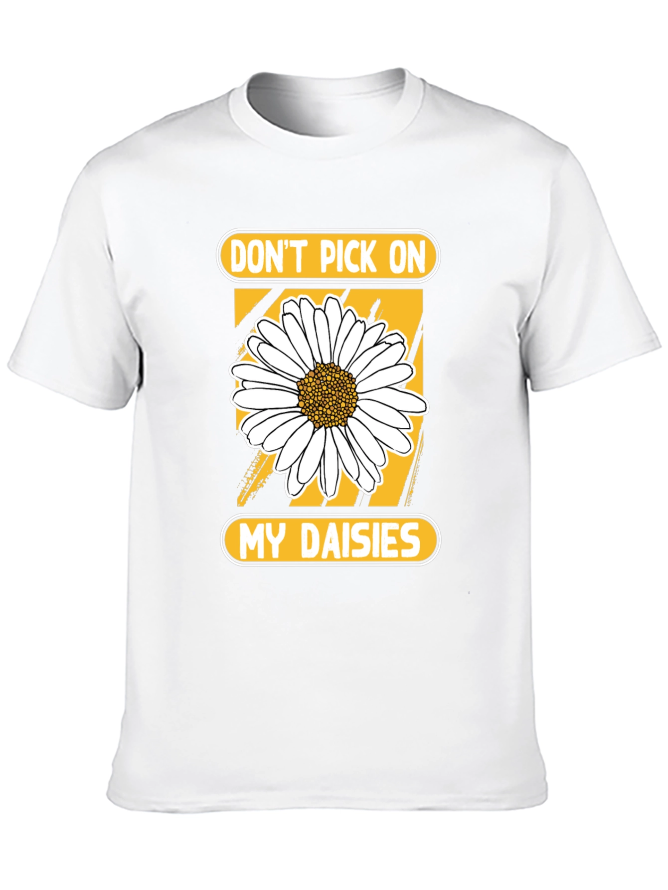 Dont Pick On My Daisies T-Shirt