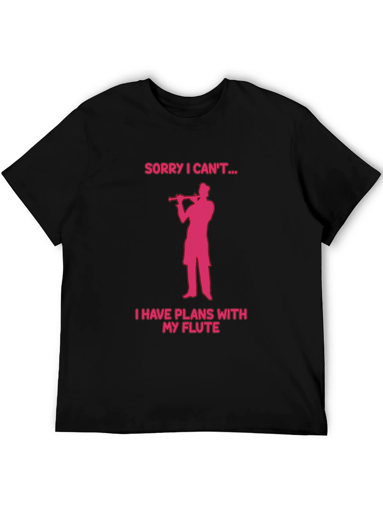 Flute Player T-Shirt - Sorry I Cant...