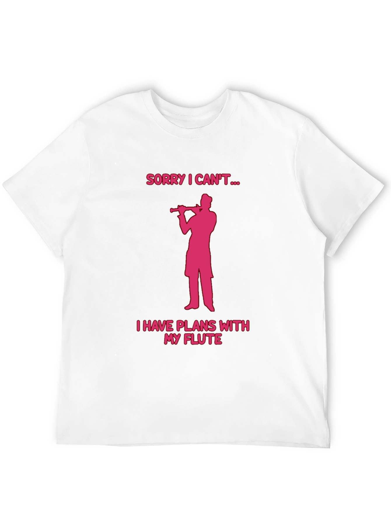 Flute Player T-Shirt - Sorry I Cant...