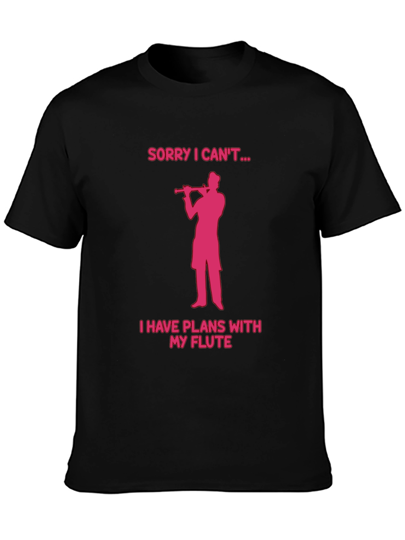 Flute Player T-Shirt - Sorry I Cant...