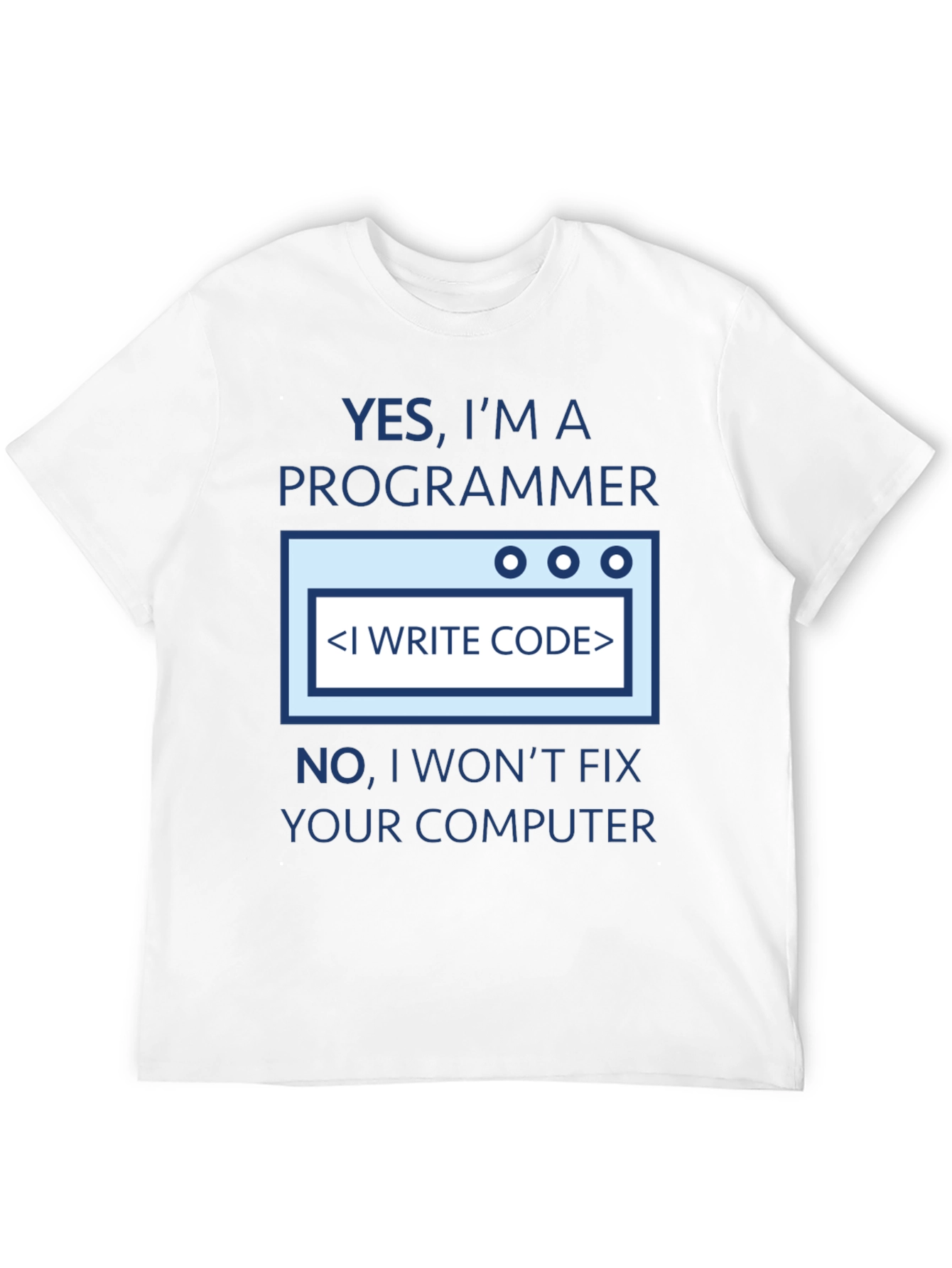 Programmer T-Shirt - I Write Code Dont Fix Computers!
