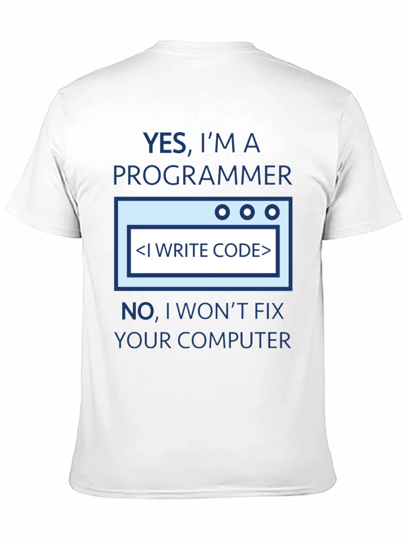 Programmer T-Shirt - I Write Code Dont Fix Computers!