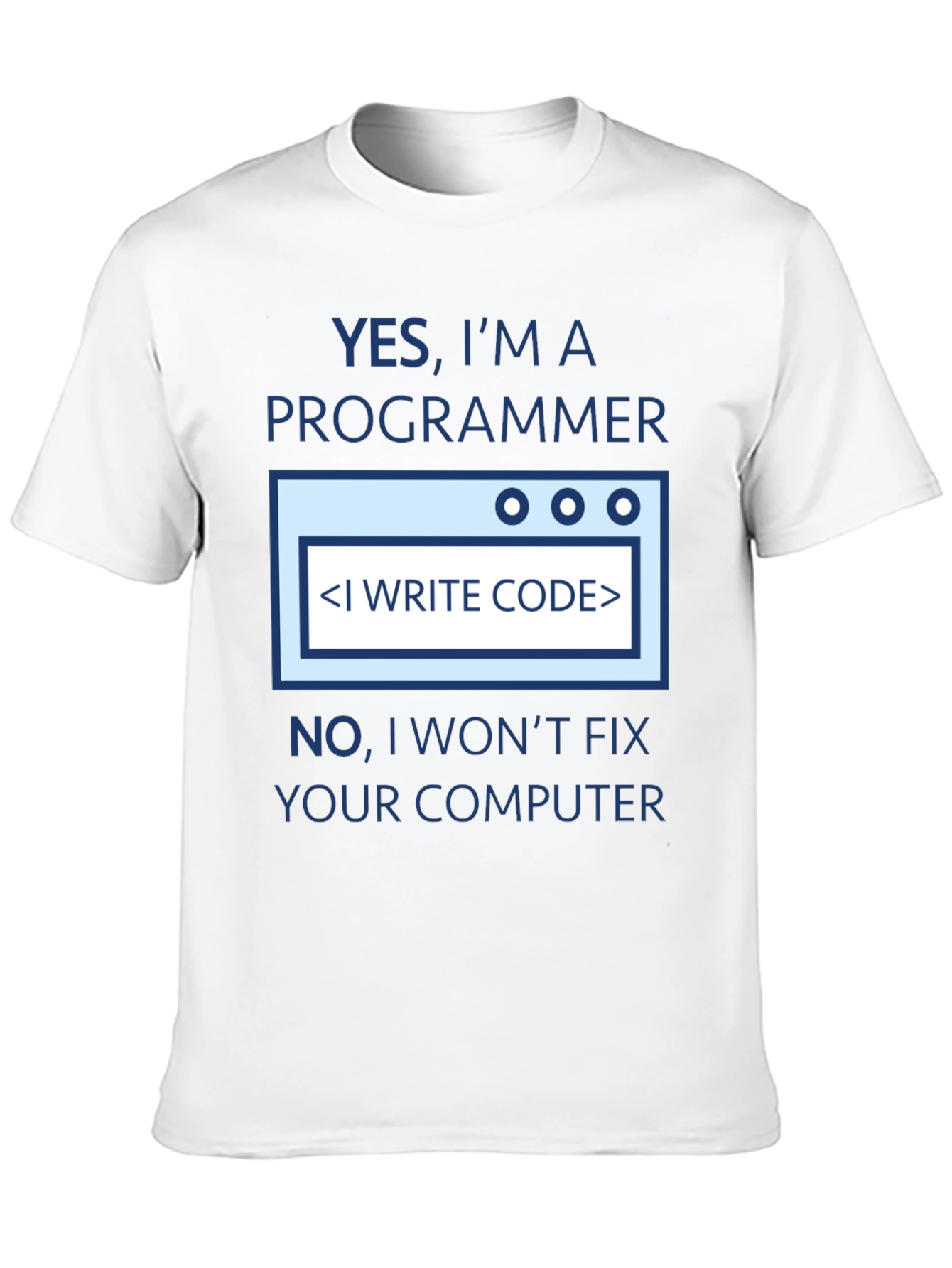 Programmer T-Shirt - I Write Code Dont Fix Computers!