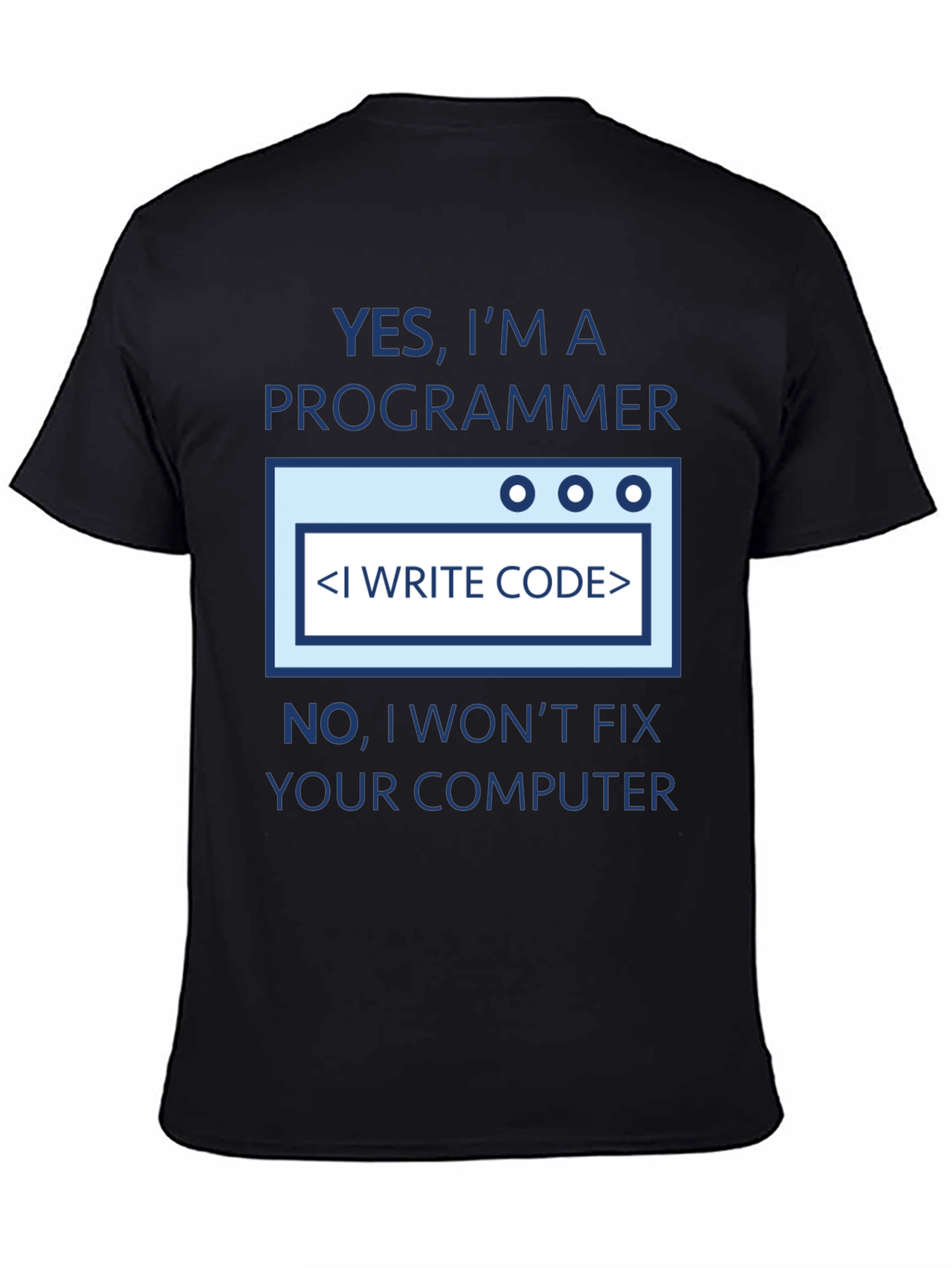 Programmer T-Shirt - I Write Code Dont Fix Computers!