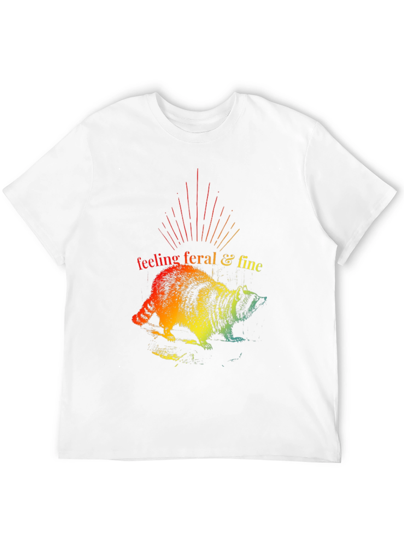 Feeling Feral & Fine Rainbow Raccoon T-Shirt