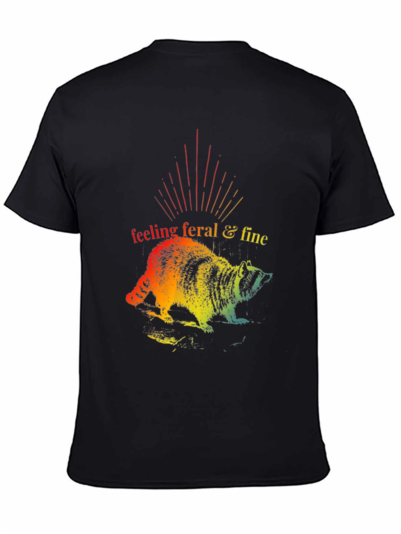 Feeling Feral & Fine Rainbow Raccoon T-Shirt