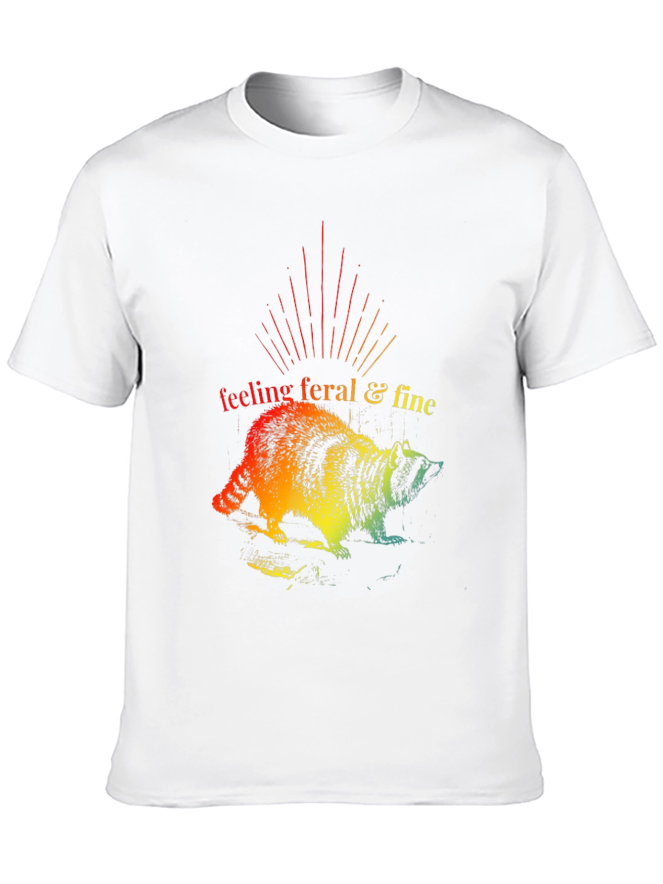 Feeling Feral & Fine Rainbow Raccoon T-Shirt