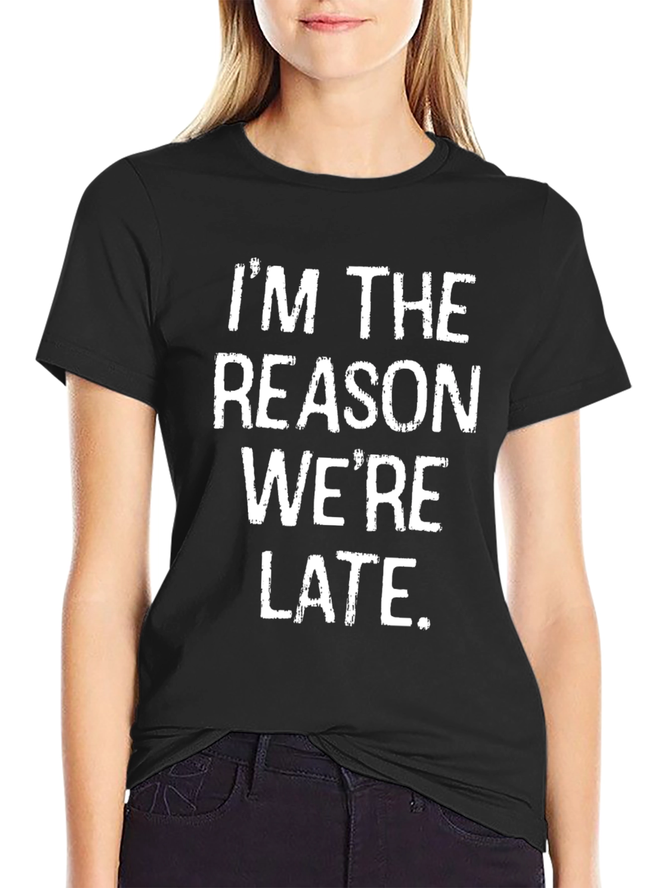 Im the Reason Were Late Graphic T-Shirt