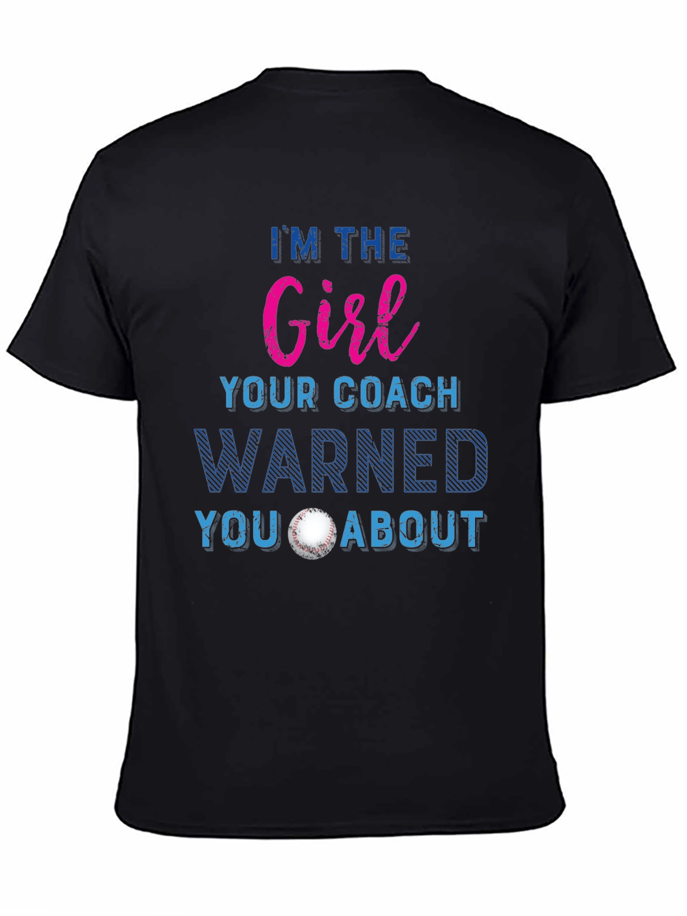 Girl Your Coach Warned You About T-Shirt