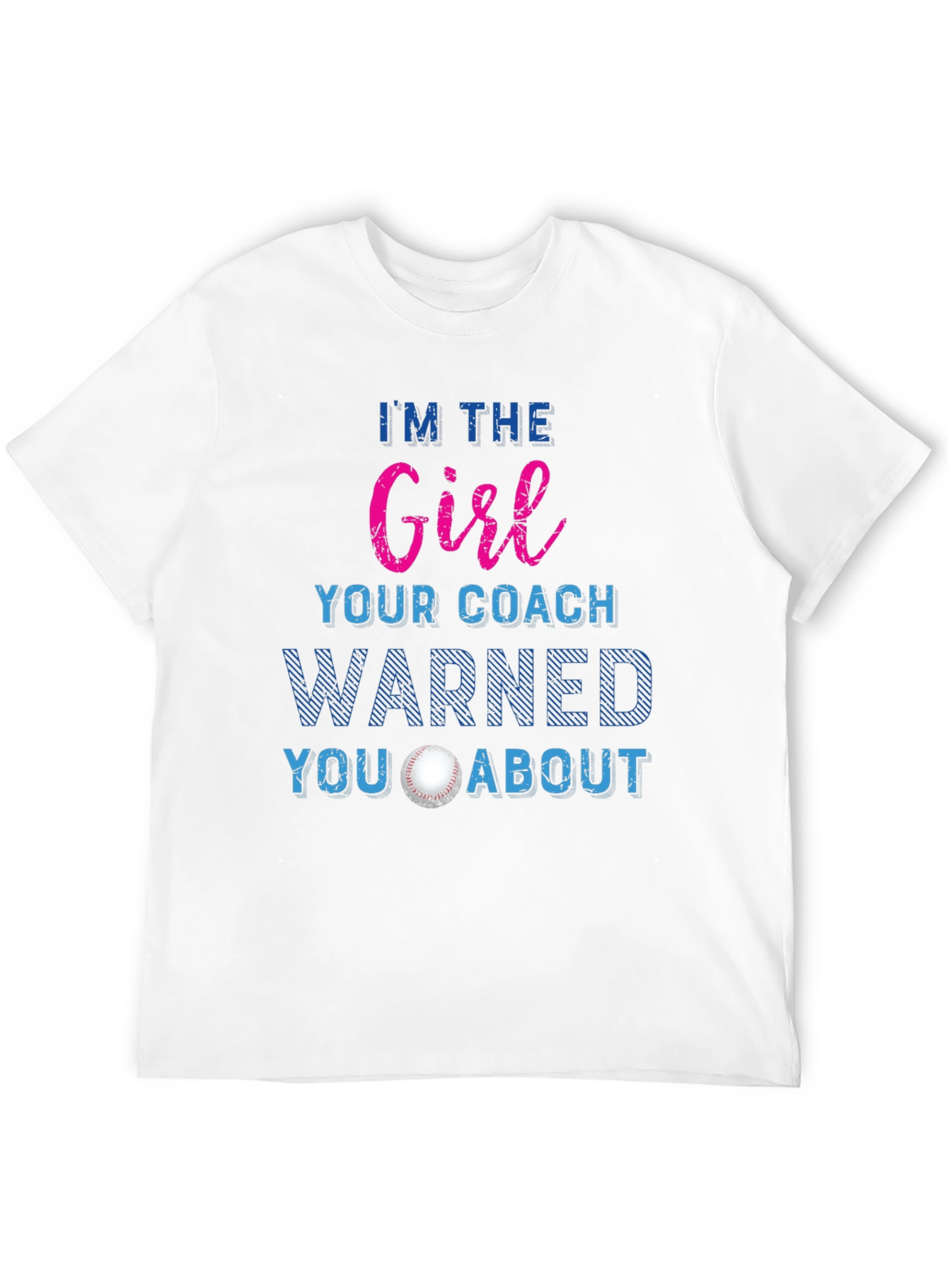 Girl Your Coach Warned You About T-Shirt