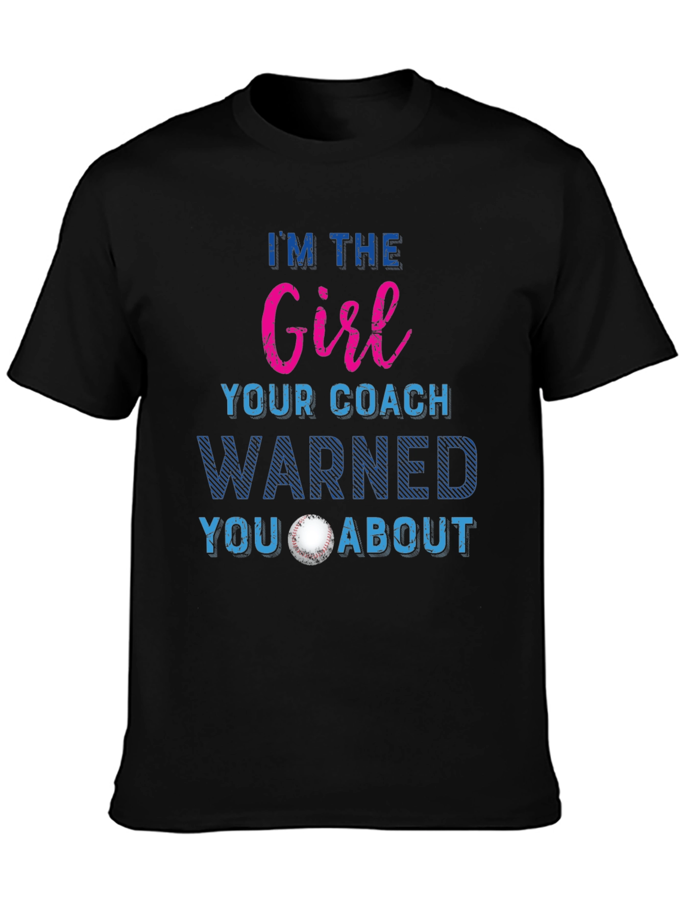 Girl Your Coach Warned You About T-Shirt