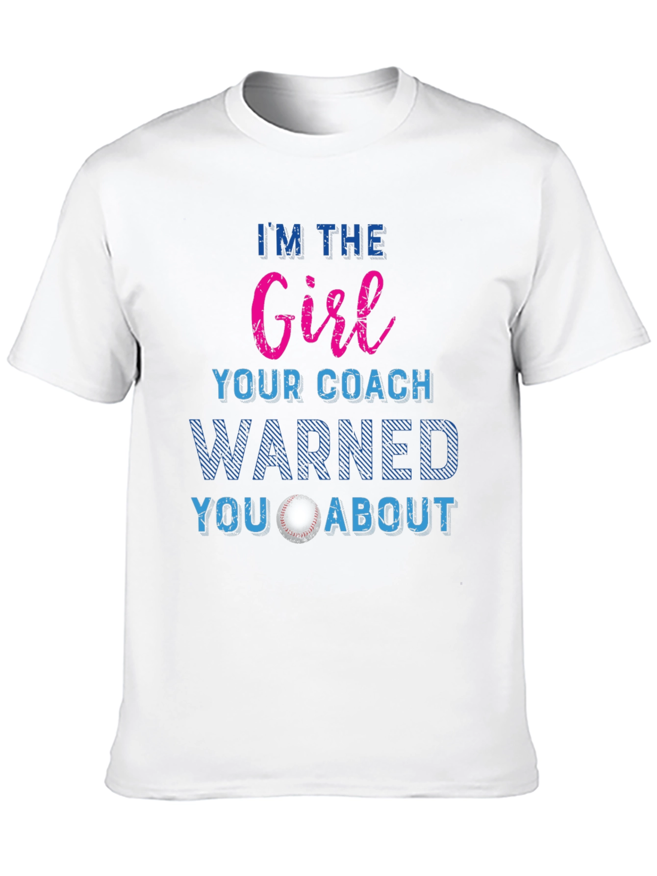 Girl Your Coach Warned You About T-Shirt
