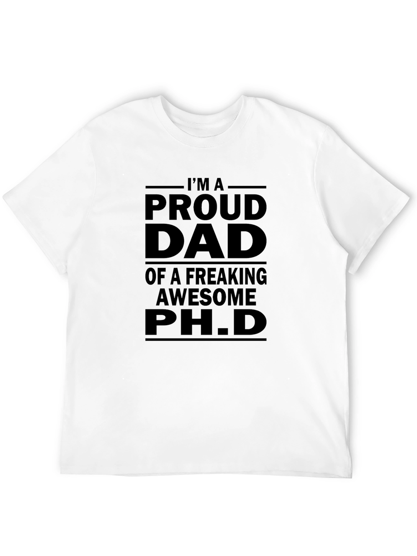 Proud Dad of a Ph.D. Black T-Shirt