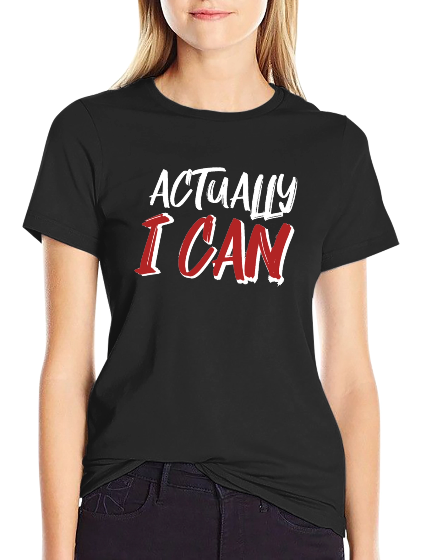 Actually I Can T-Shirt - Motivational Tee