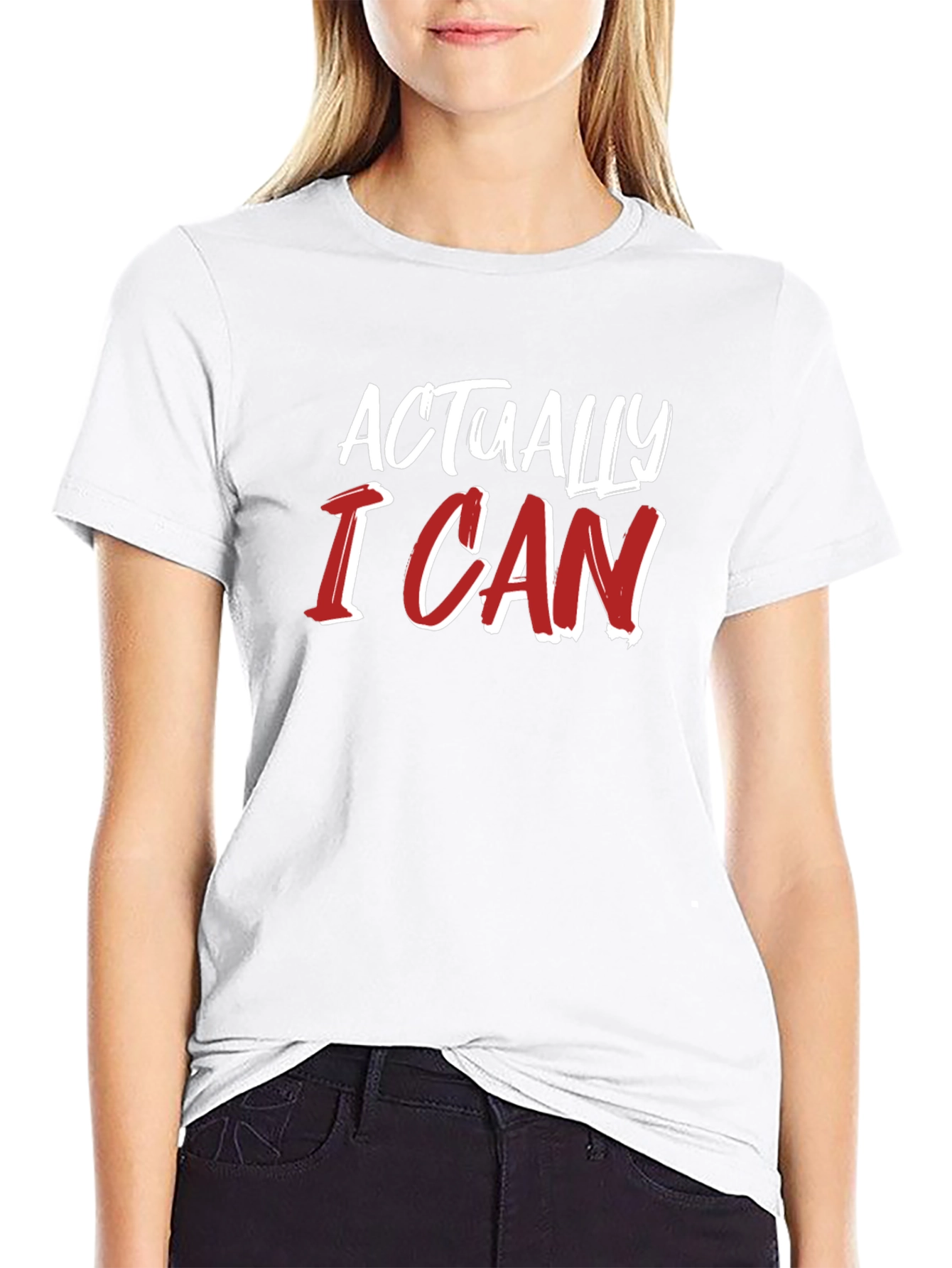 Actually I Can T-Shirt - Motivational Tee