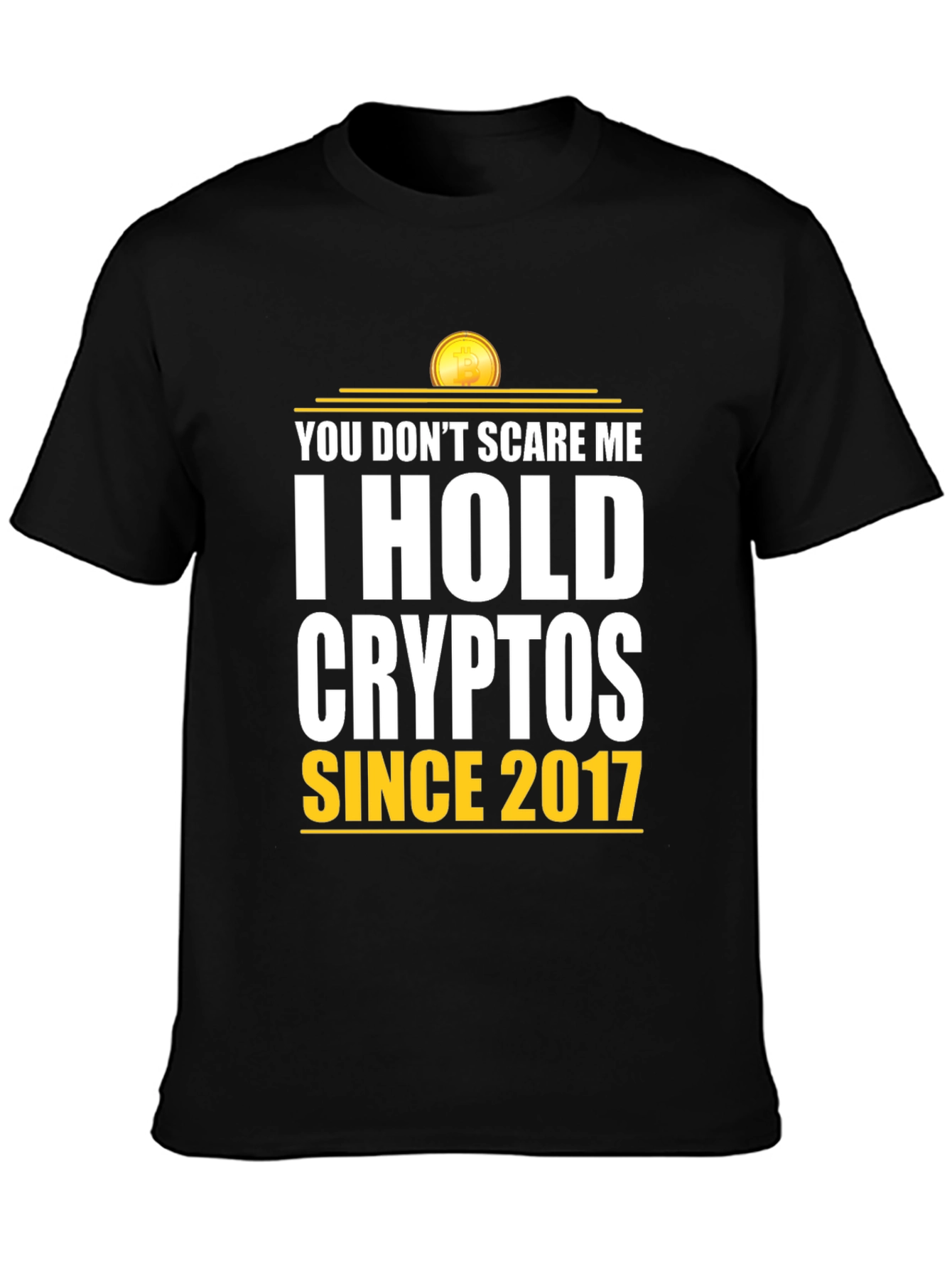 I Hold Cryptos Since 2017 - Bitcoin T-Shirt